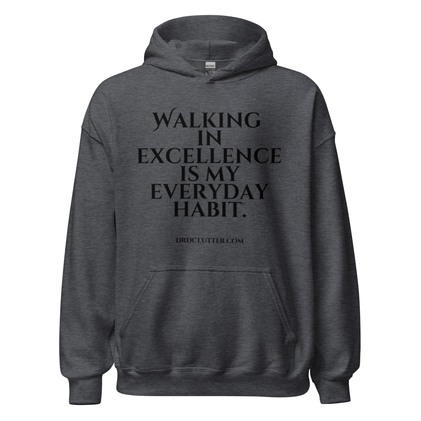 Walking in Excellence is My Everyday Habit™.-Unisex Hoodie Sweatshirt