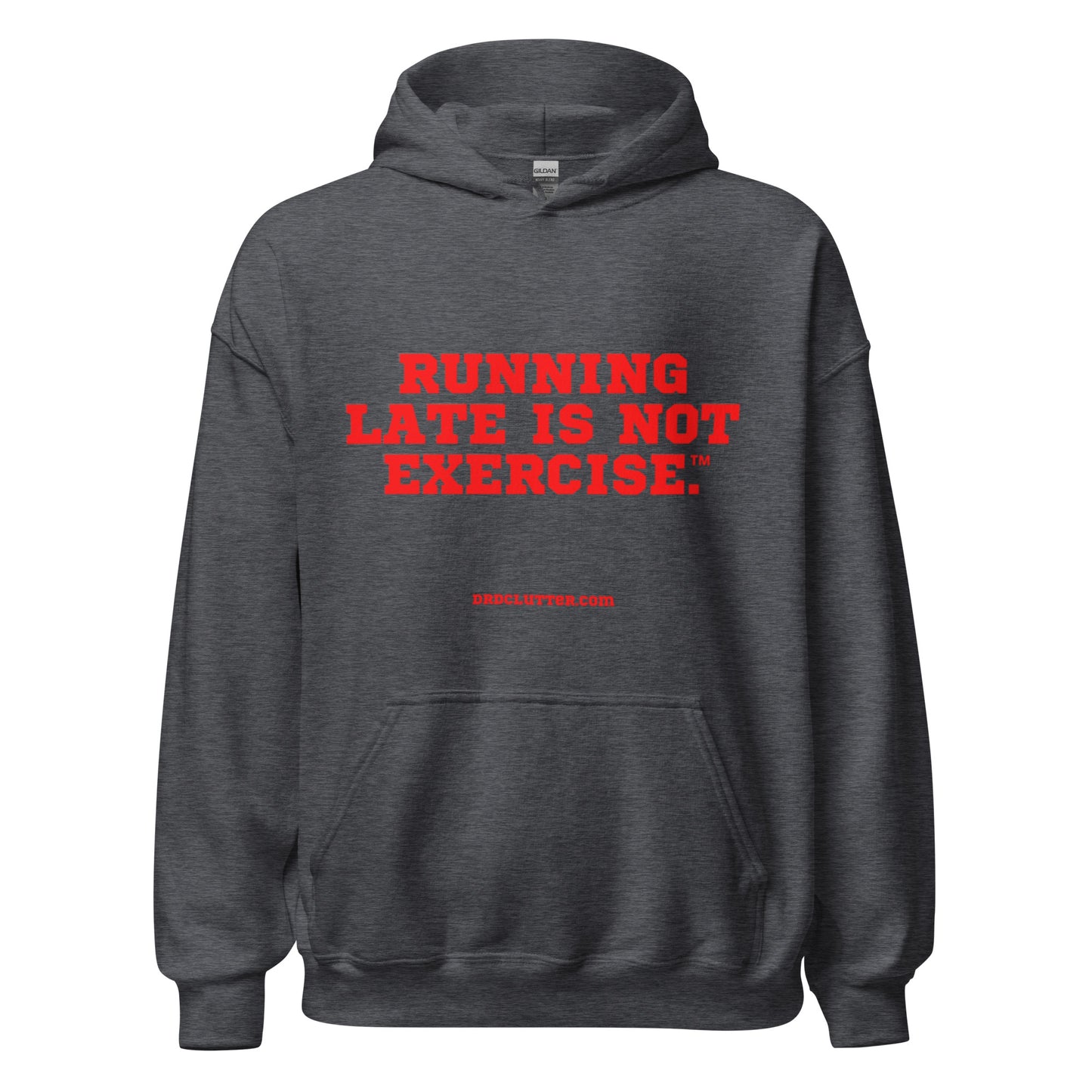 Running Late is Not Exercise™.-Unisex Hoodie Sweatshirt