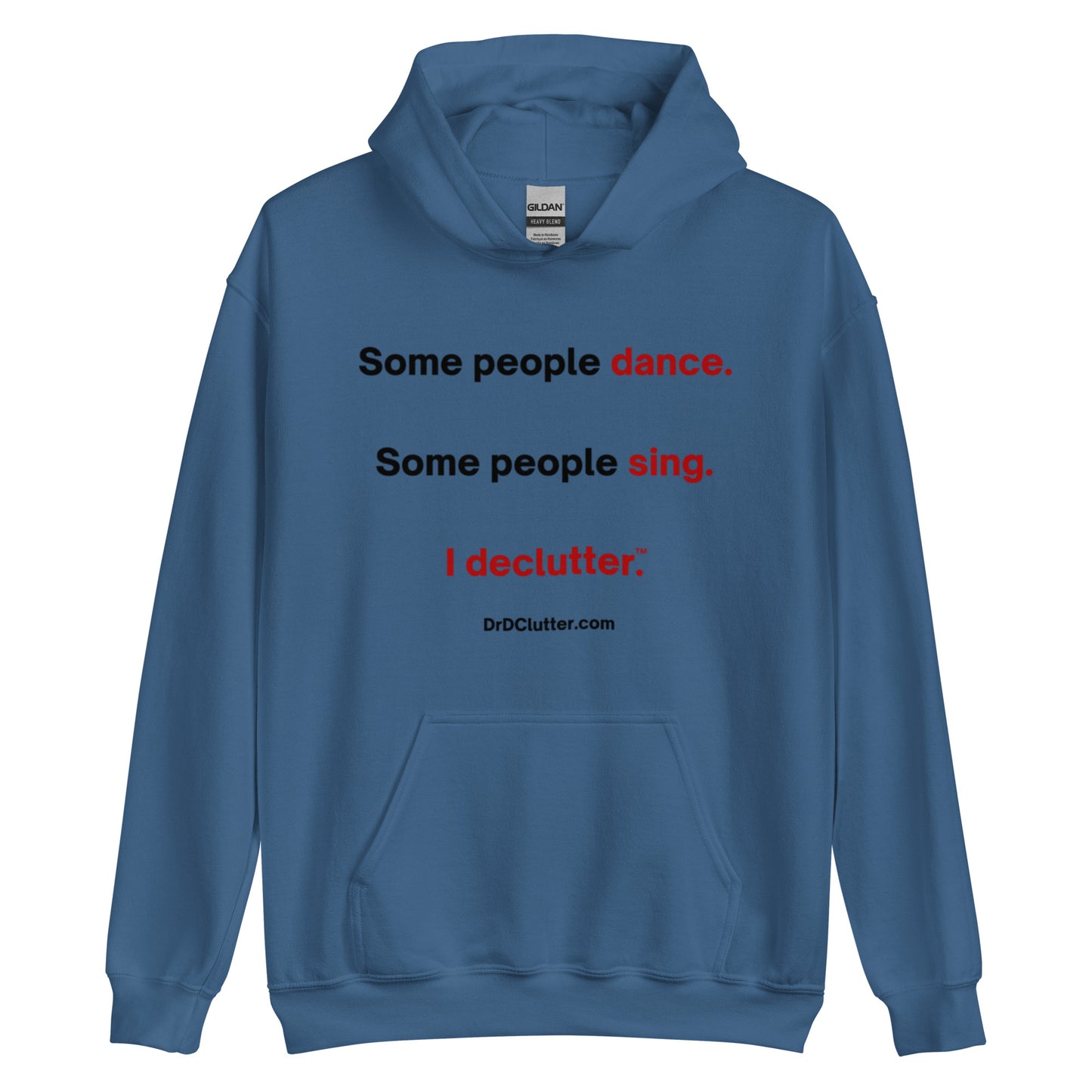 Some people dance. Some people sing. I declutter™.-Unisex Hoodie Sweatshirt