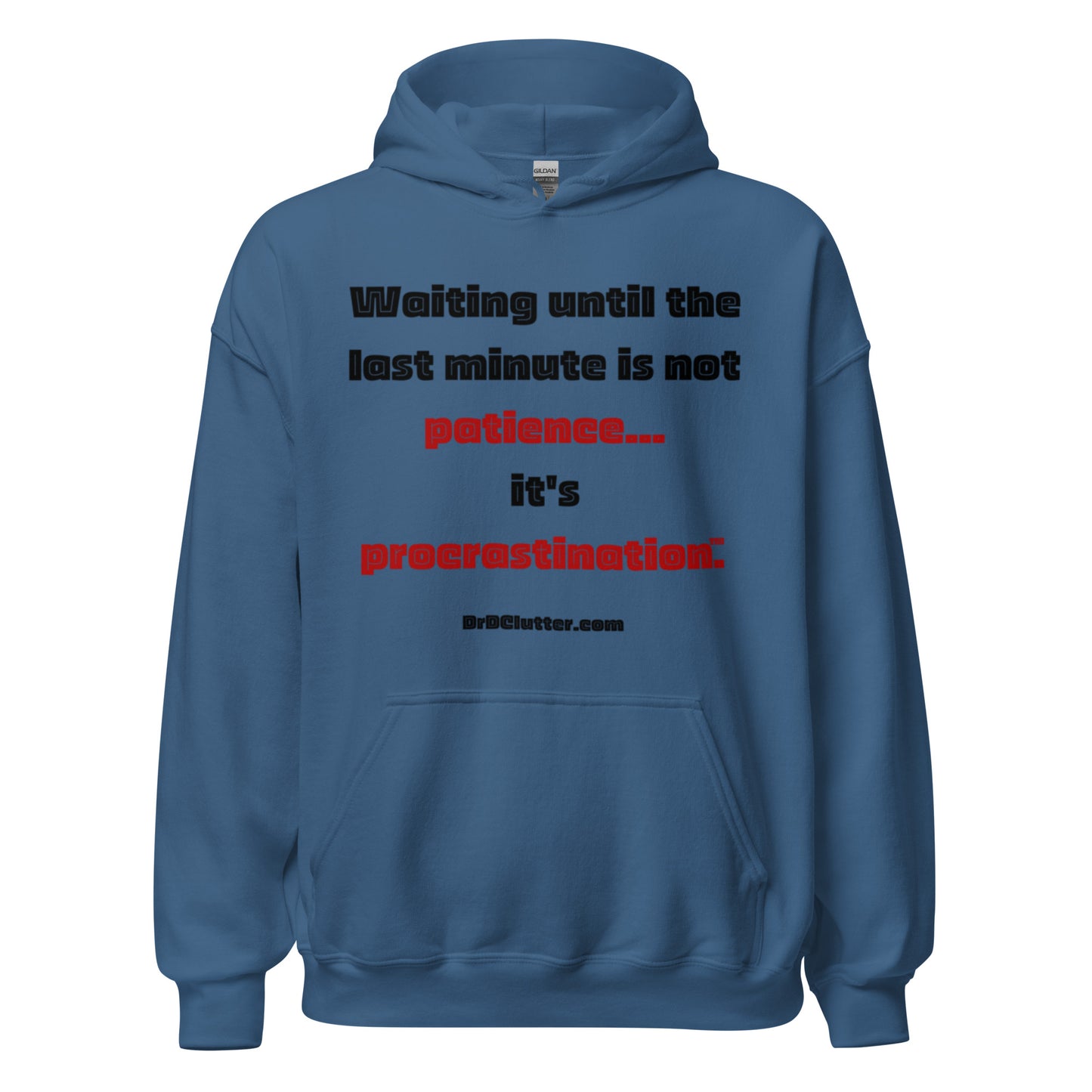 Waiting until the last minute is not patience. It's procrastination™.-Unisex Hoodie Sweatshirt