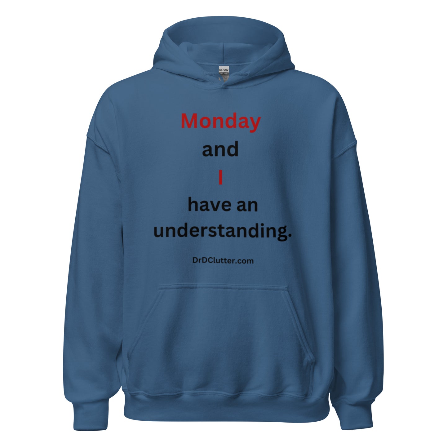 Monday and I have an understanding.-Unisex Hoodie Sweatshirt