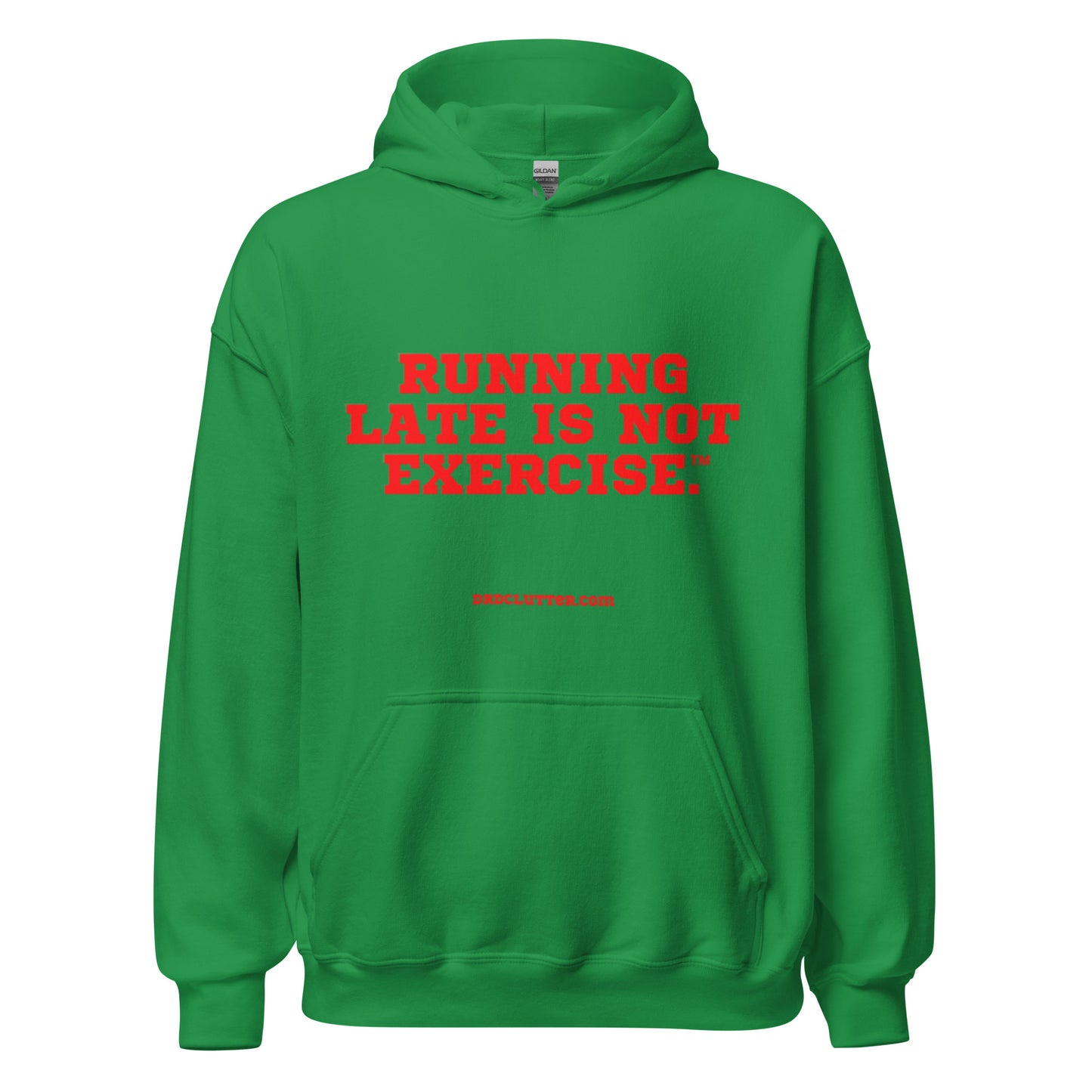 Running Late is Not Exercise™.-Unisex Hoodie Sweatshirt
