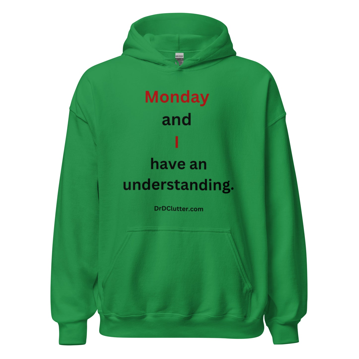 Monday and I have an understanding.-Unisex Hoodie Sweatshirt