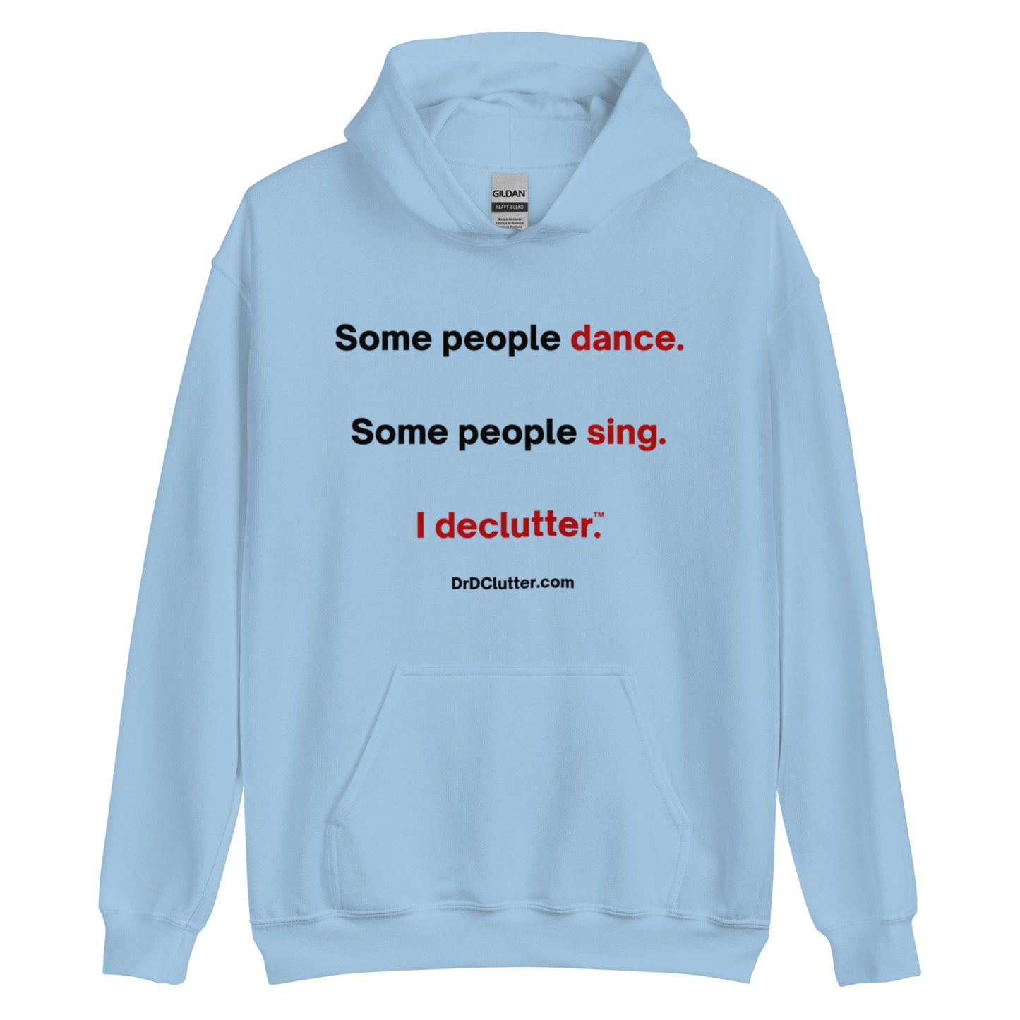 Some people dance. Some people sing. I declutter™.-Unisex Hoodie Sweatshirt