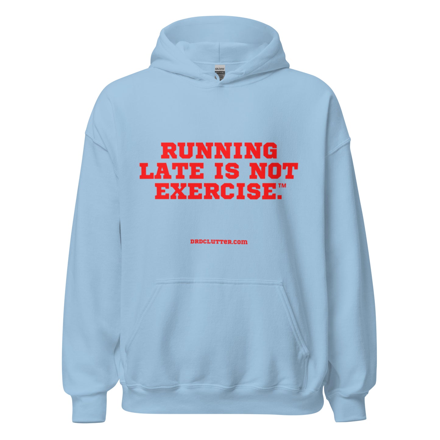 Running Late is Not Exercise™.-Unisex Hoodie Sweatshirt