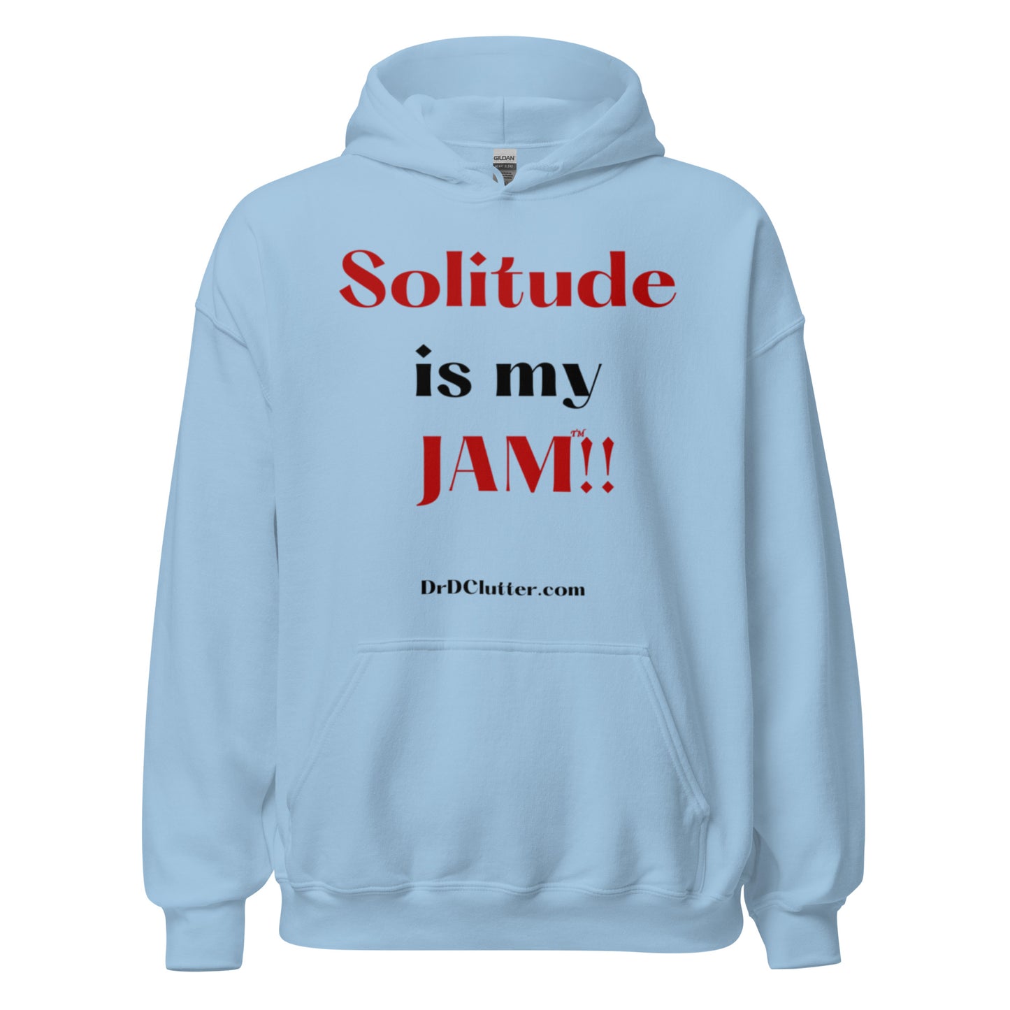 Solitude is my Jam™!!-Unisex Hoodie Sweatshirt