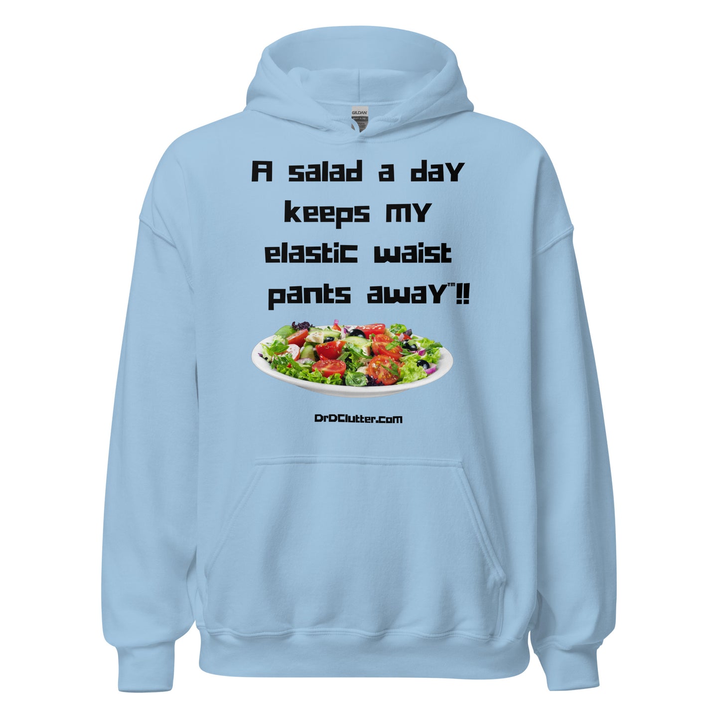 A salad a day keeps my elastic waist pants away™!!-Unisex Hoodie Sweatshirt