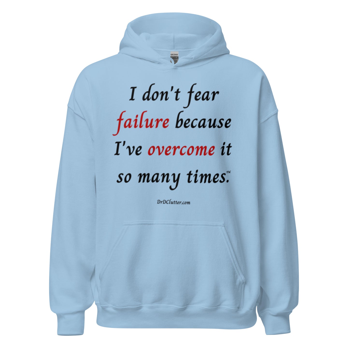 I don't fear failure because I've overcome it so many times™.-Unisex Hoodie Sweatshirt