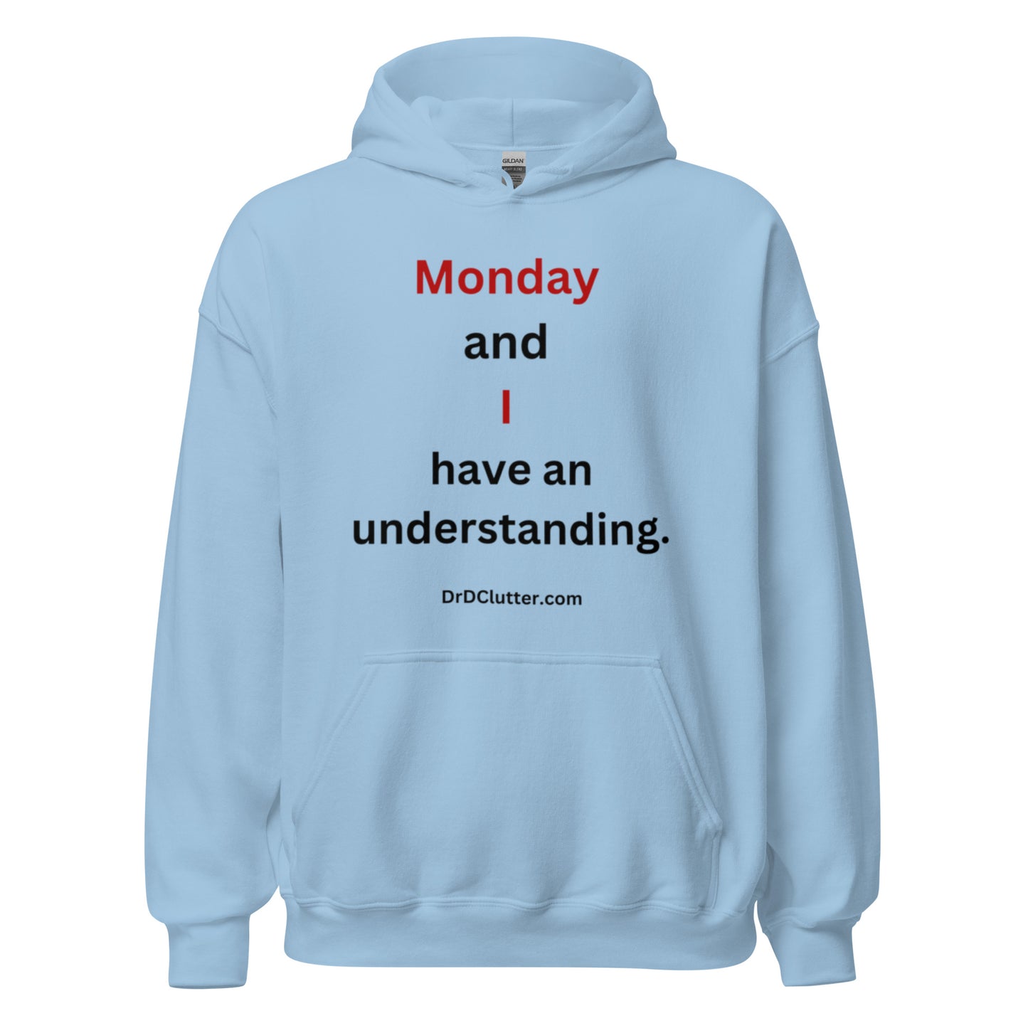 Monday and I have an understanding.-Unisex Hoodie Sweatshirt