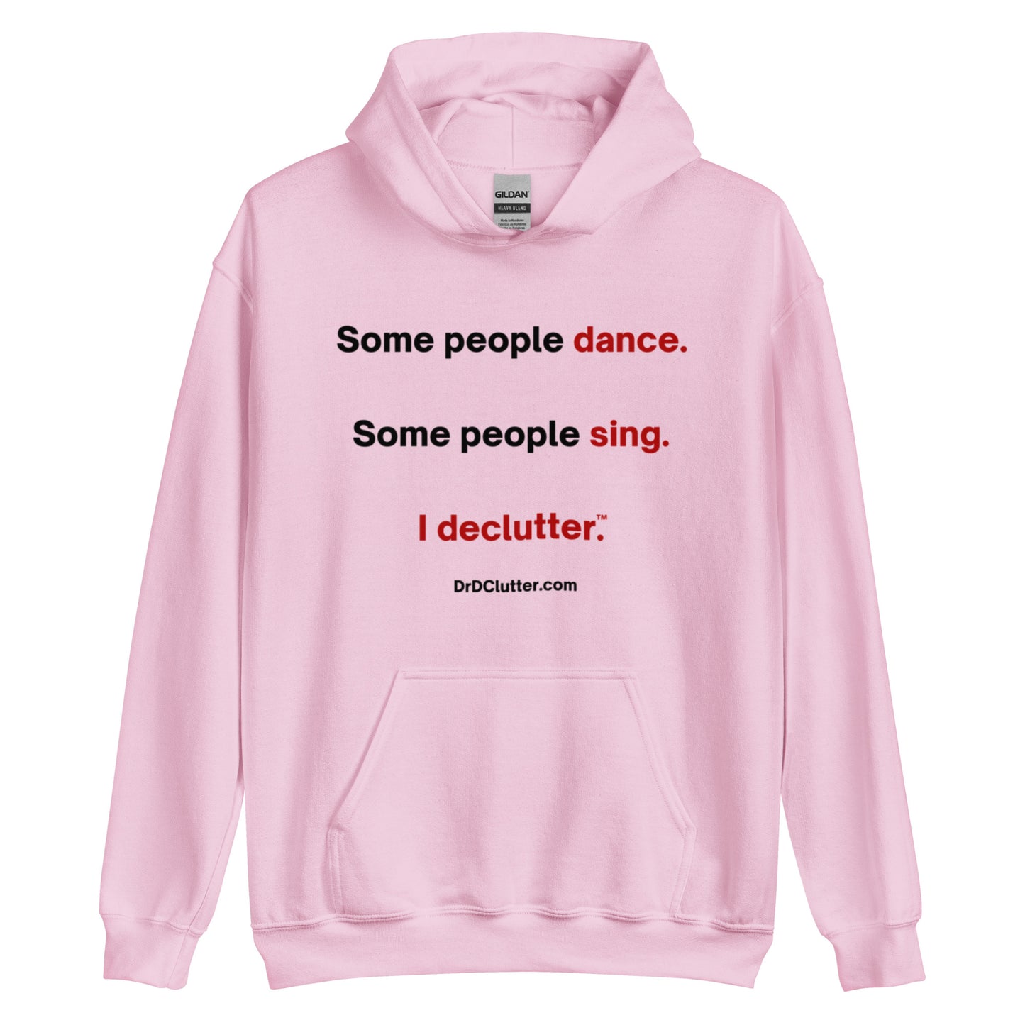 Some people dance. Some people sing. I declutter™.-Unisex Hoodie Sweatshirt