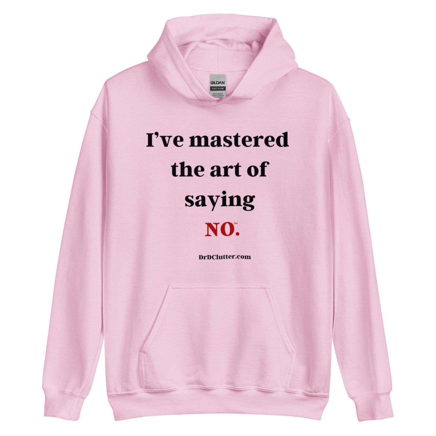 I’ve mastered the art of saying NO™.-Unisex Hoodie Sweatshirt