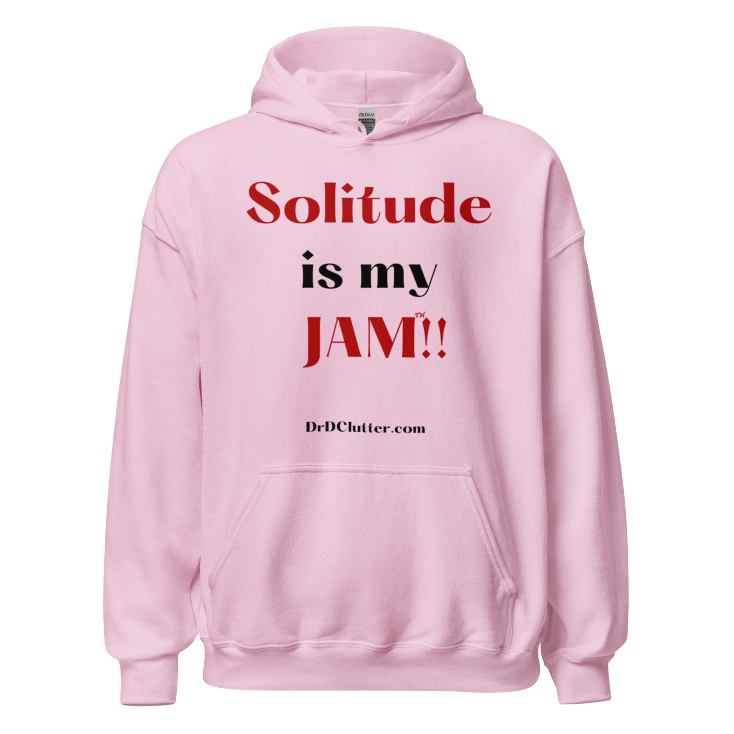 Solitude is my Jam™!!-Unisex Hoodie Sweatshirt