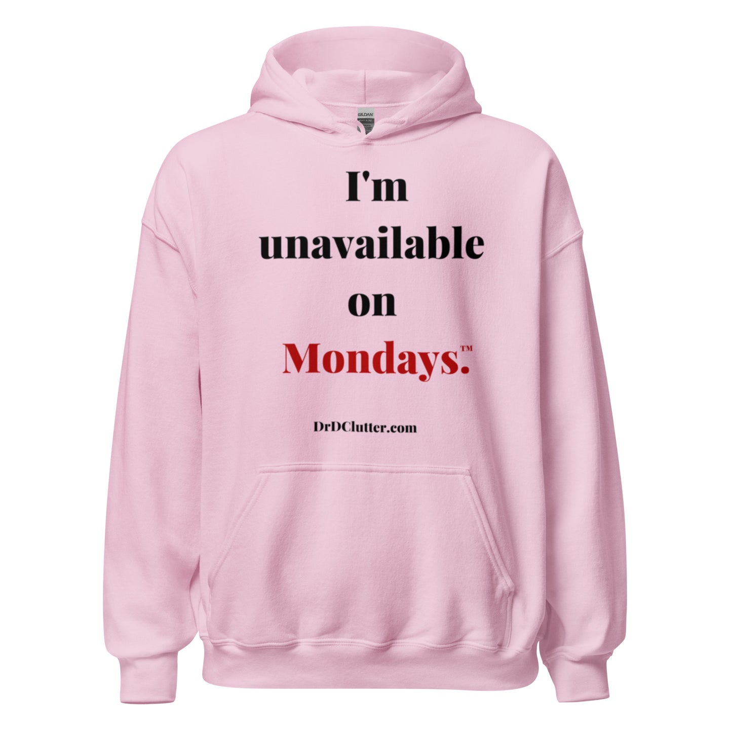 I'm unavailable on Mondays™.-Unisex Hoodie Sweatshirt