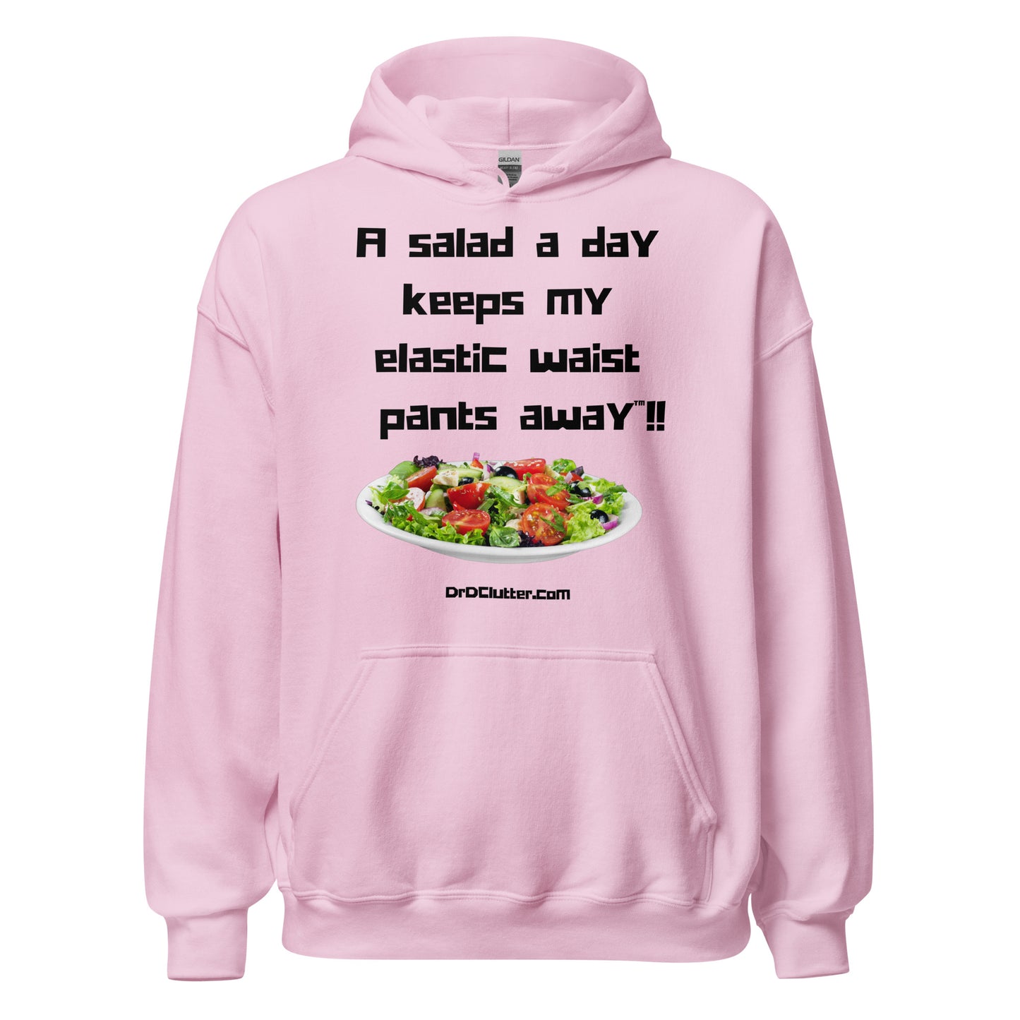 A salad a day keeps my elastic waist pants away™!!-Unisex Hoodie Sweatshirt