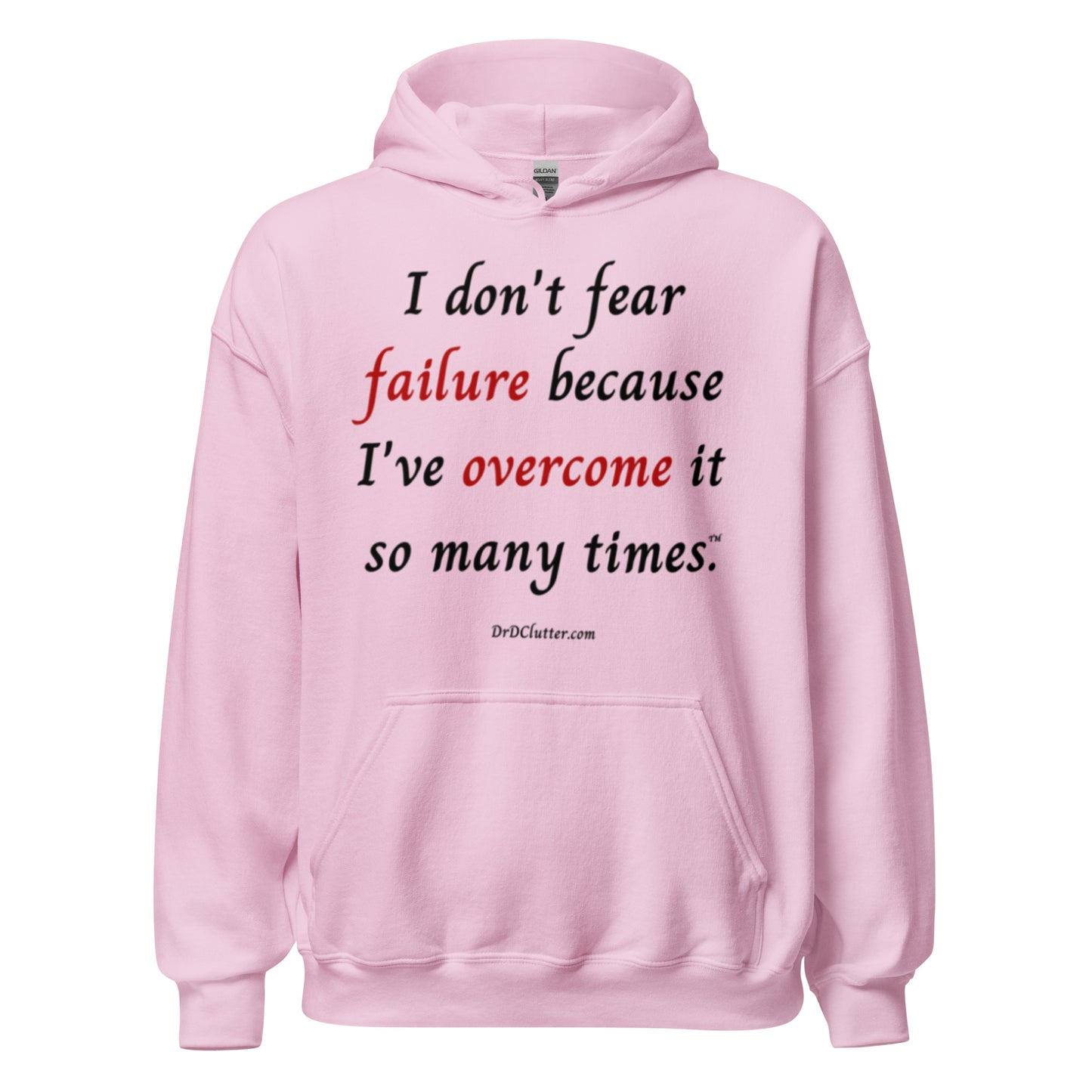 I don't fear failure because I've overcome it so many times™.-Unisex Hoodie Sweatshirt
