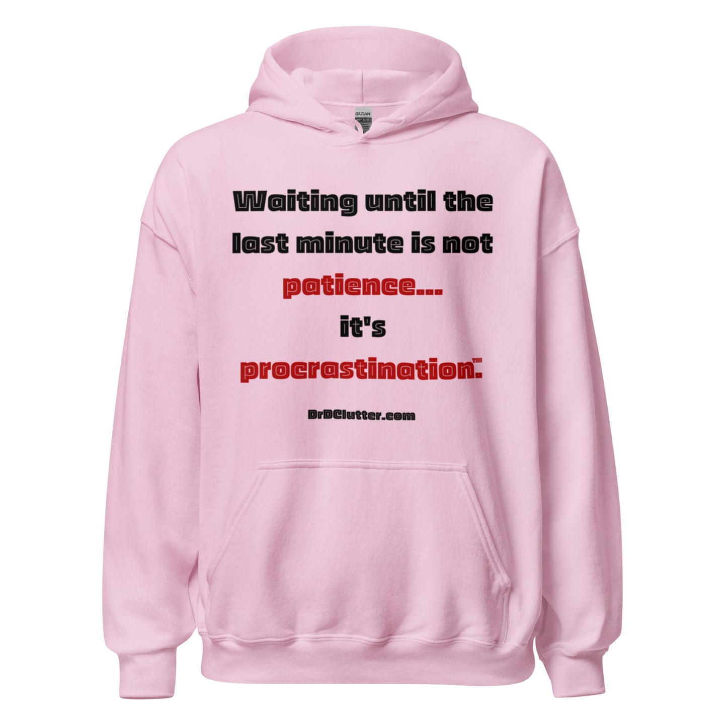 Waiting until the last minute is not patience. It's procrastination™.-Unisex Hoodie Sweatshirt