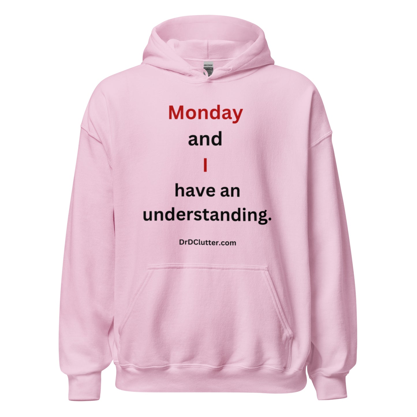 Monday and I have an understanding.-Unisex Hoodie Sweatshirt
