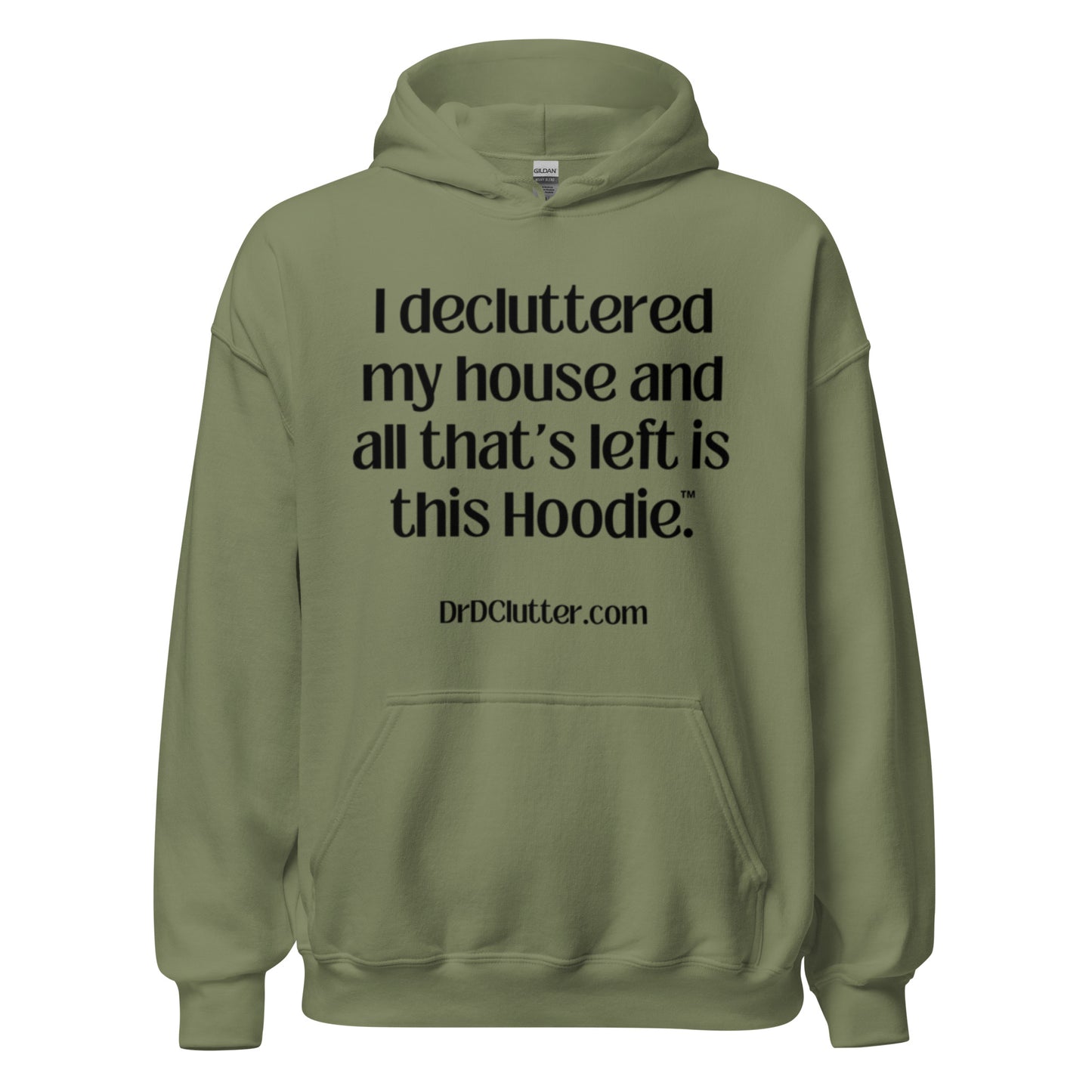I decluttered my house and all that's left is this Hoodie™.-Unisex Hoodie Sweatshirt