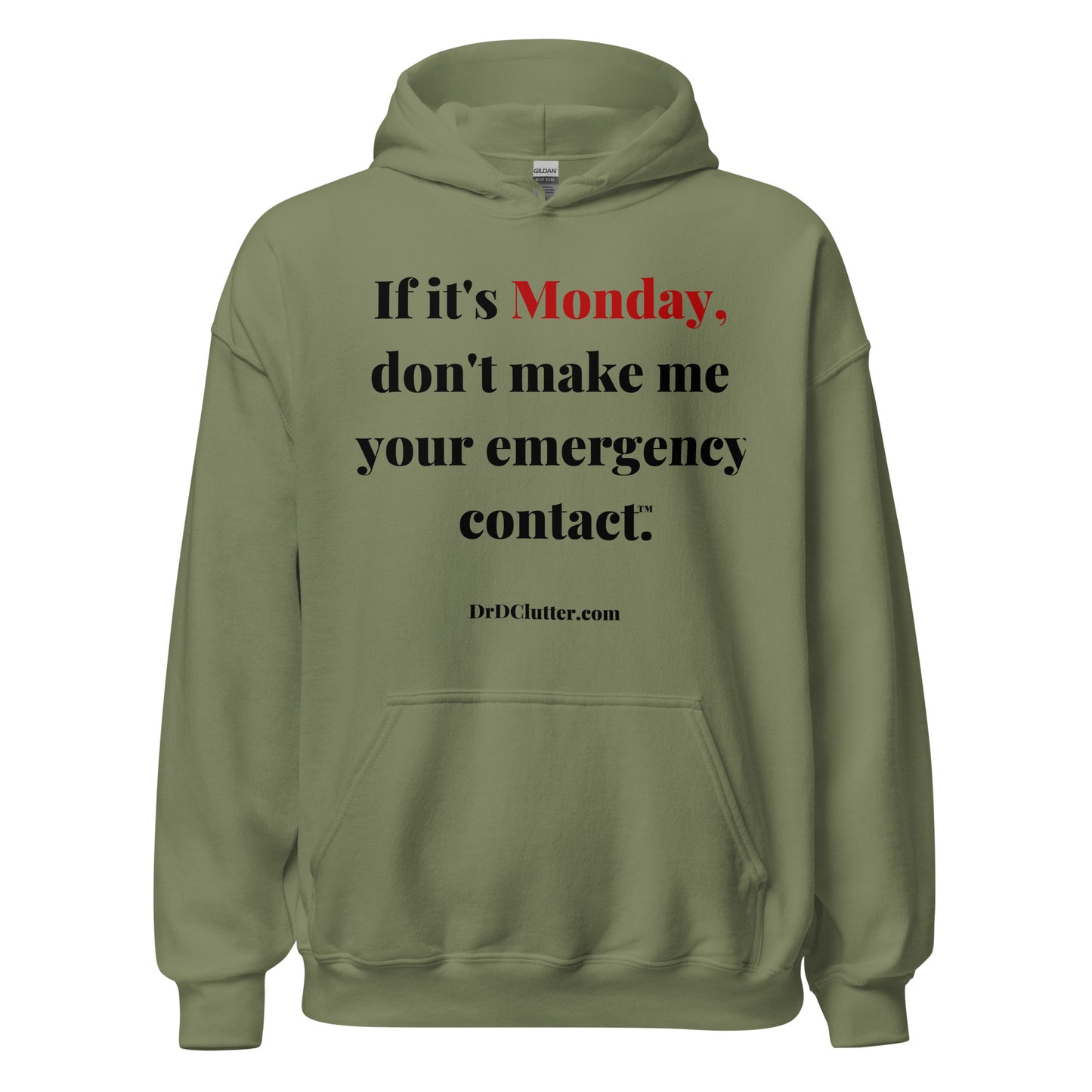 If it's Monday, don't make me your emergency contact™.-Unisex Hoodie Sweatshirt