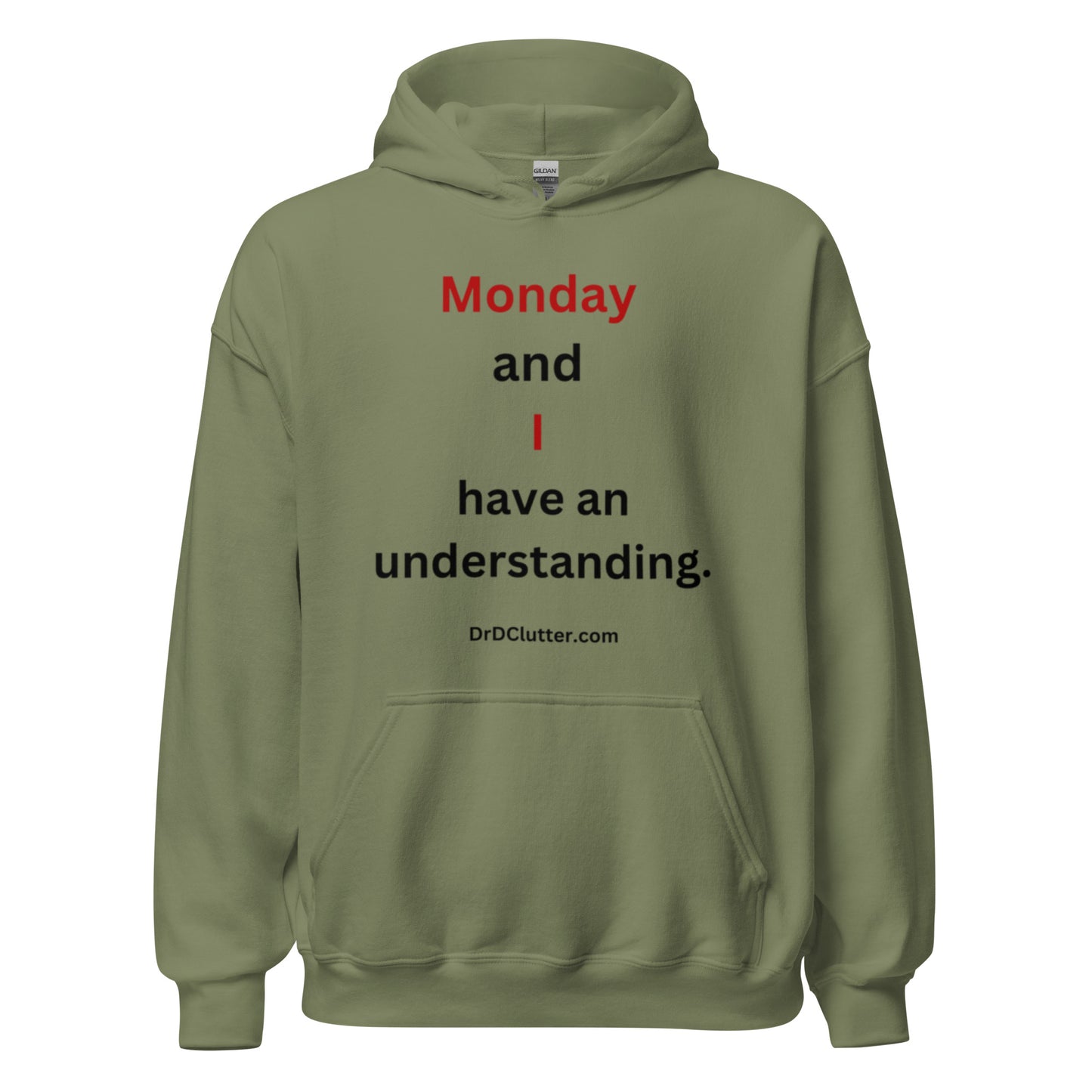 Monday and I have an understanding.-Unisex Hoodie Sweatshirt