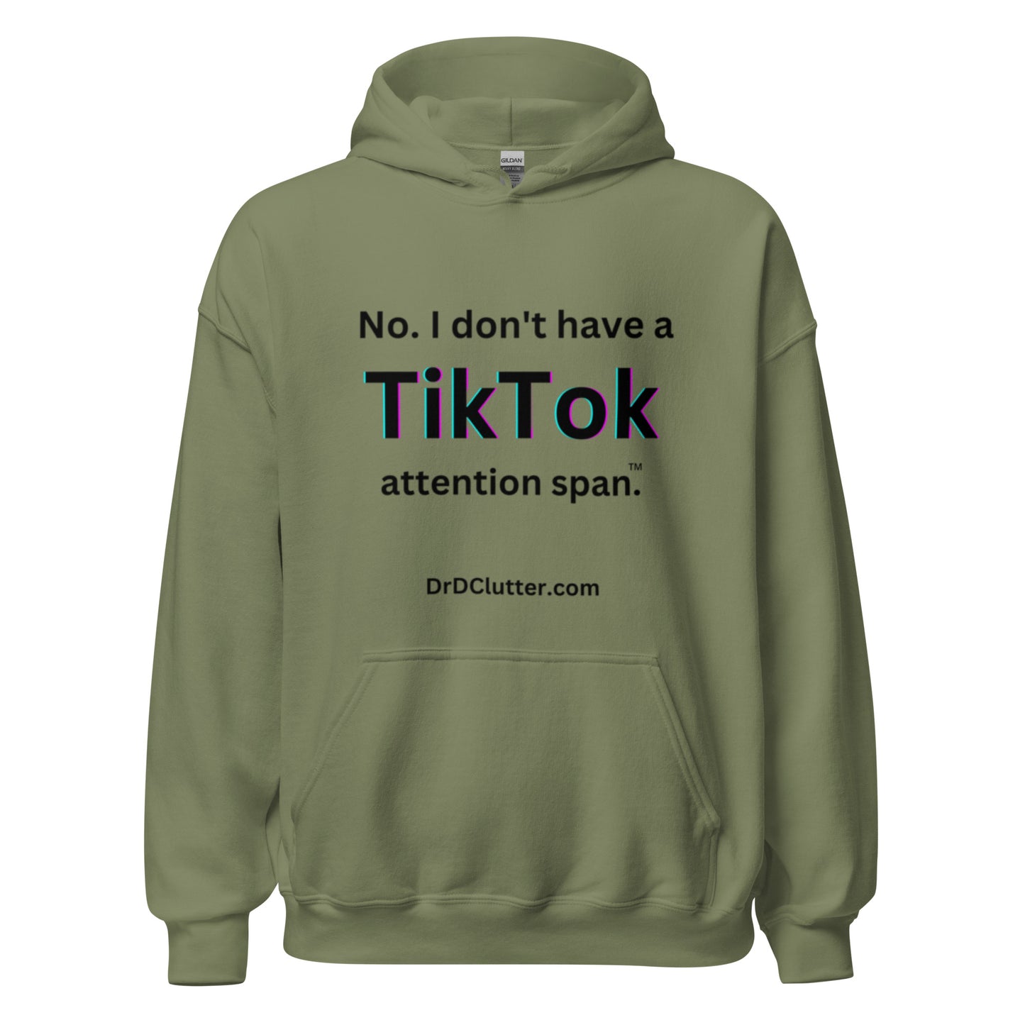 No. I don't have a TikTok attention span™.-Unisex Hoodie Sweatshirt