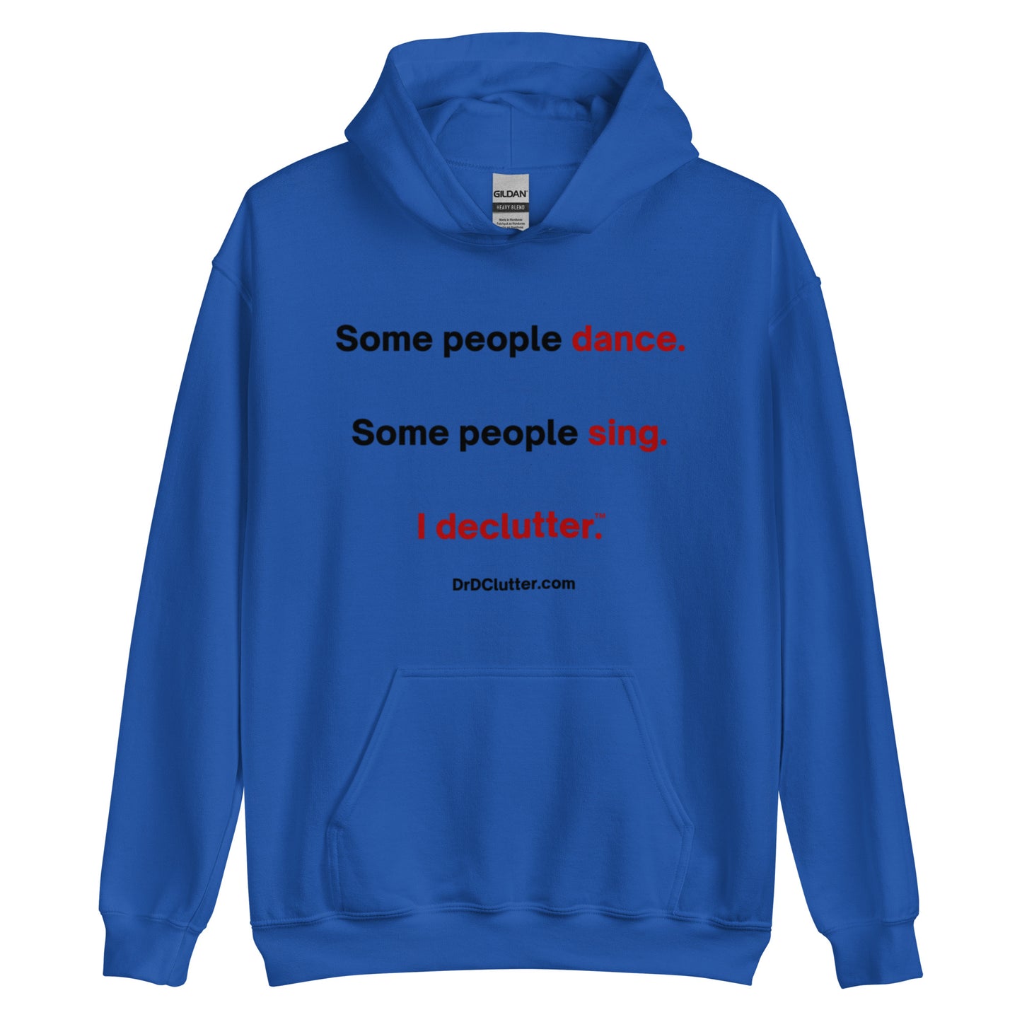 Some people dance. Some people sing. I declutter™.-Unisex Hoodie Sweatshirt