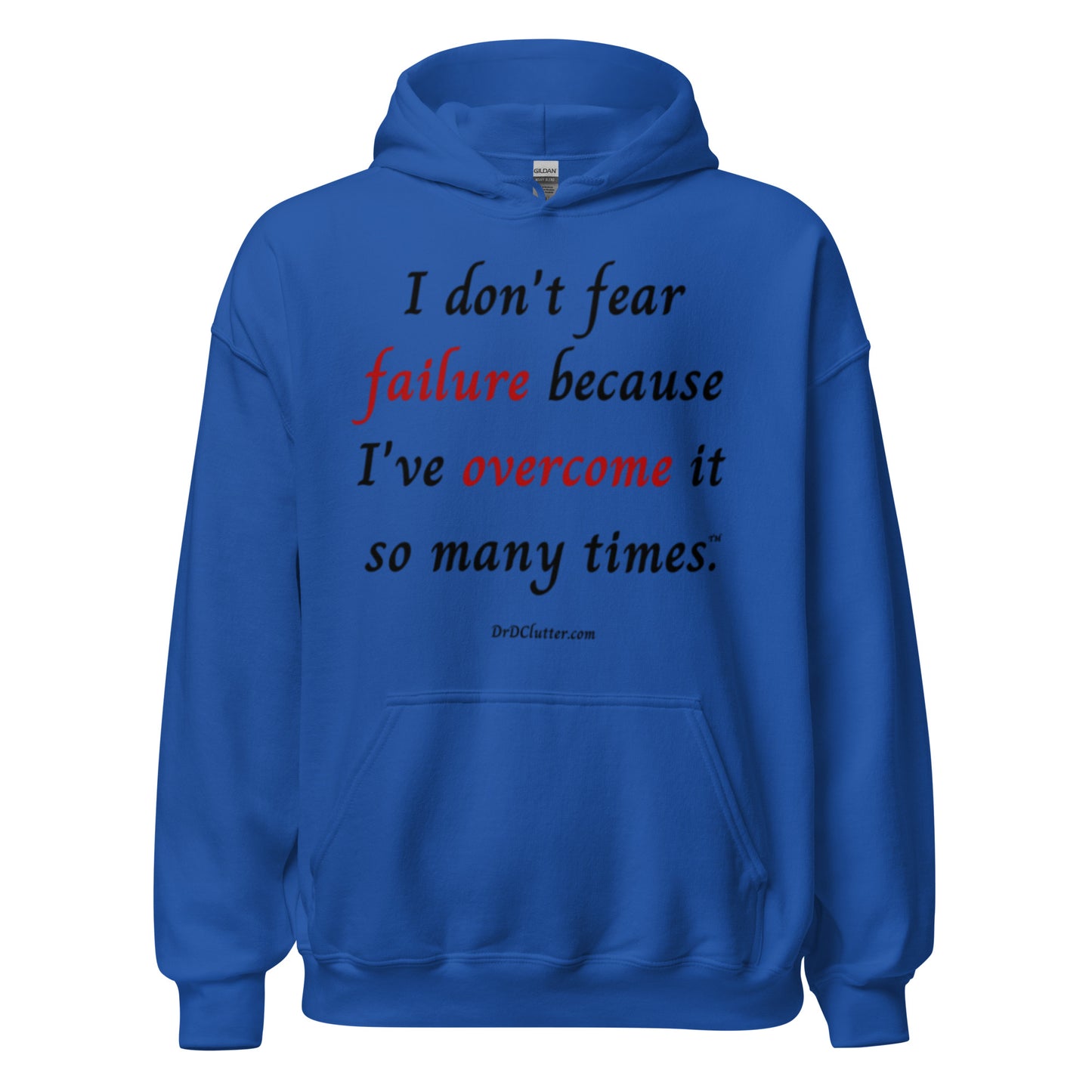 I don't fear failure because I've overcome it so many times™.-Unisex Hoodie Sweatshirt