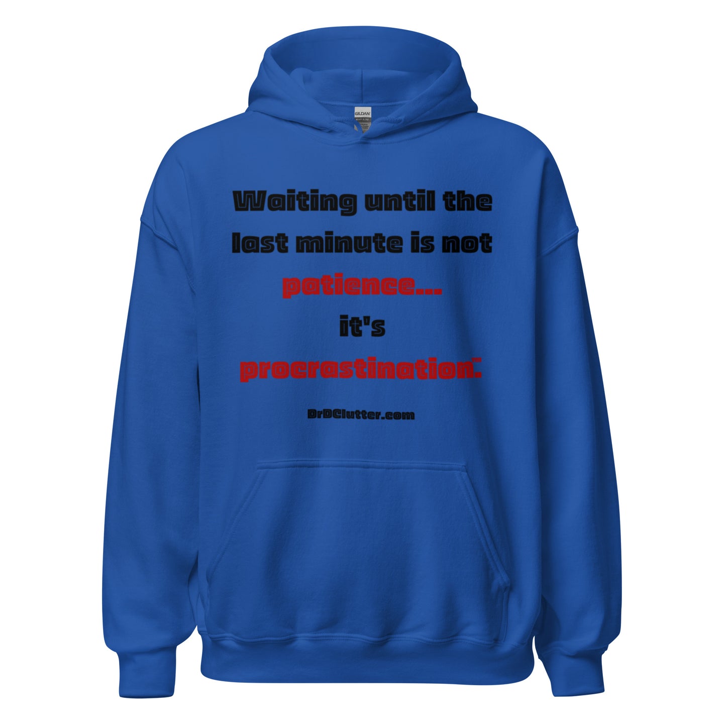 Waiting until the last minute is not patience. It's procrastination™.-Unisex Hoodie Sweatshirt