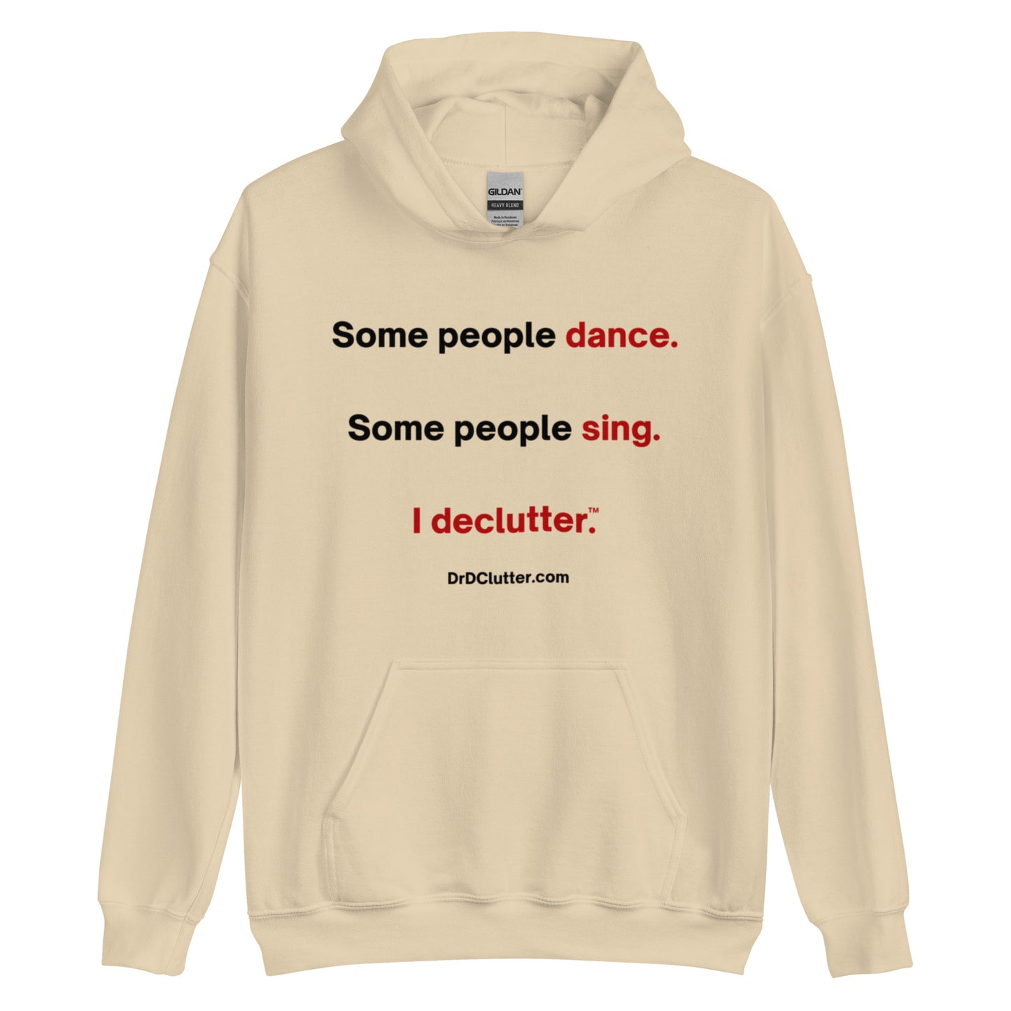 Some people dance. Some people sing. I declutter™.-Unisex Hoodie Sweatshirt