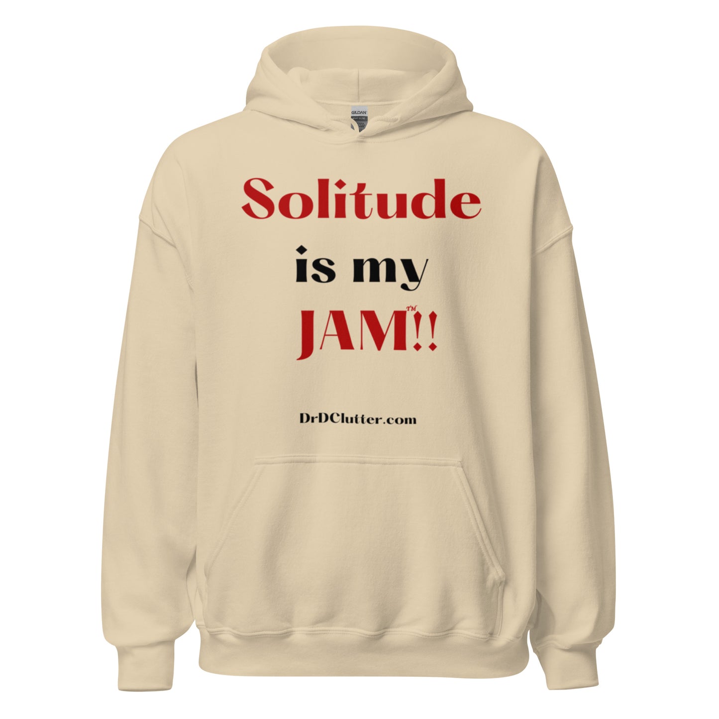 Solitude is my Jam™!!-Unisex Hoodie Sweatshirt