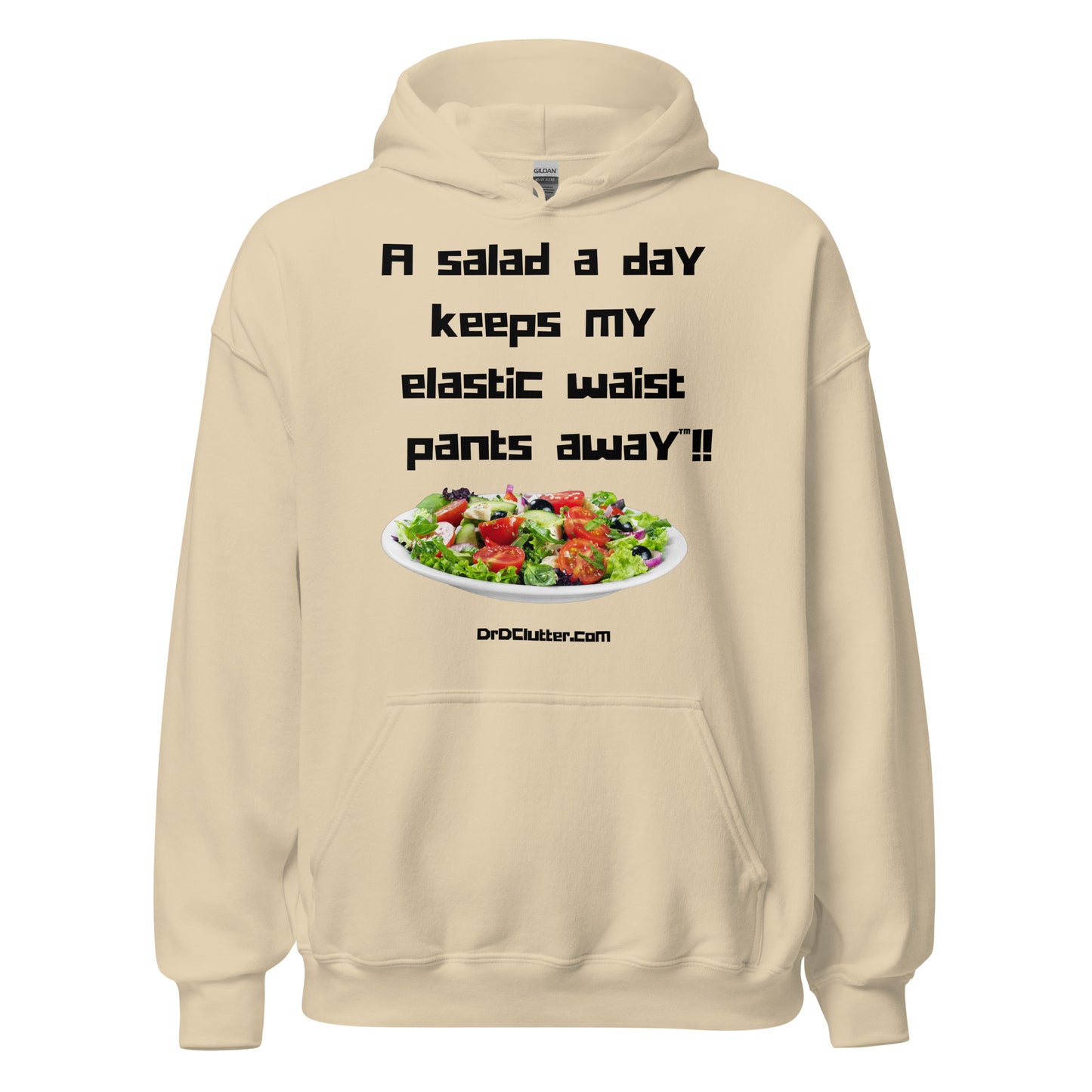 A salad a day keeps my elastic waist pants away™!!-Unisex Hoodie Sweatshirt