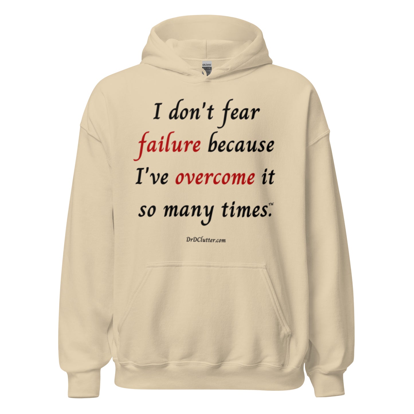 I don't fear failure because I've overcome it so many times™.-Unisex Hoodie Sweatshirt