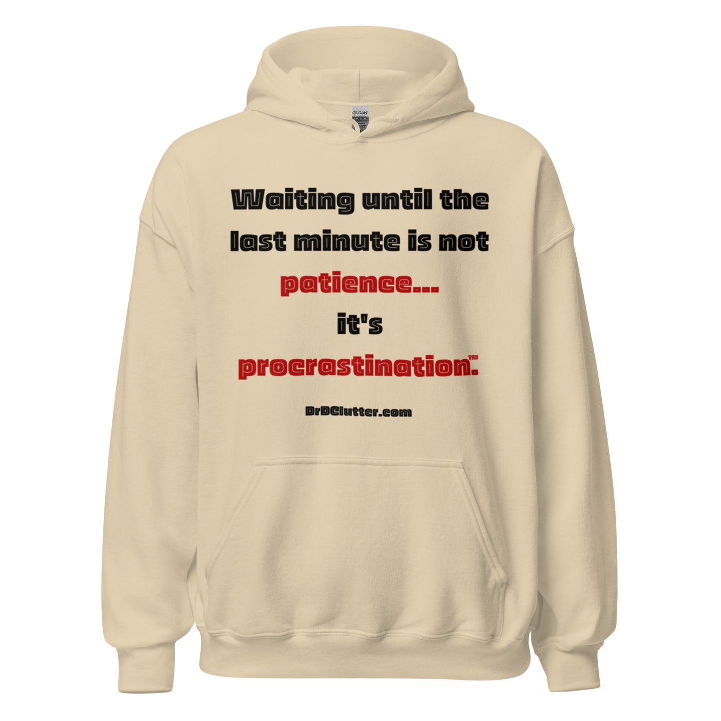 Waiting until the last minute is not patience. It's procrastination™.-Unisex Hoodie Sweatshirt