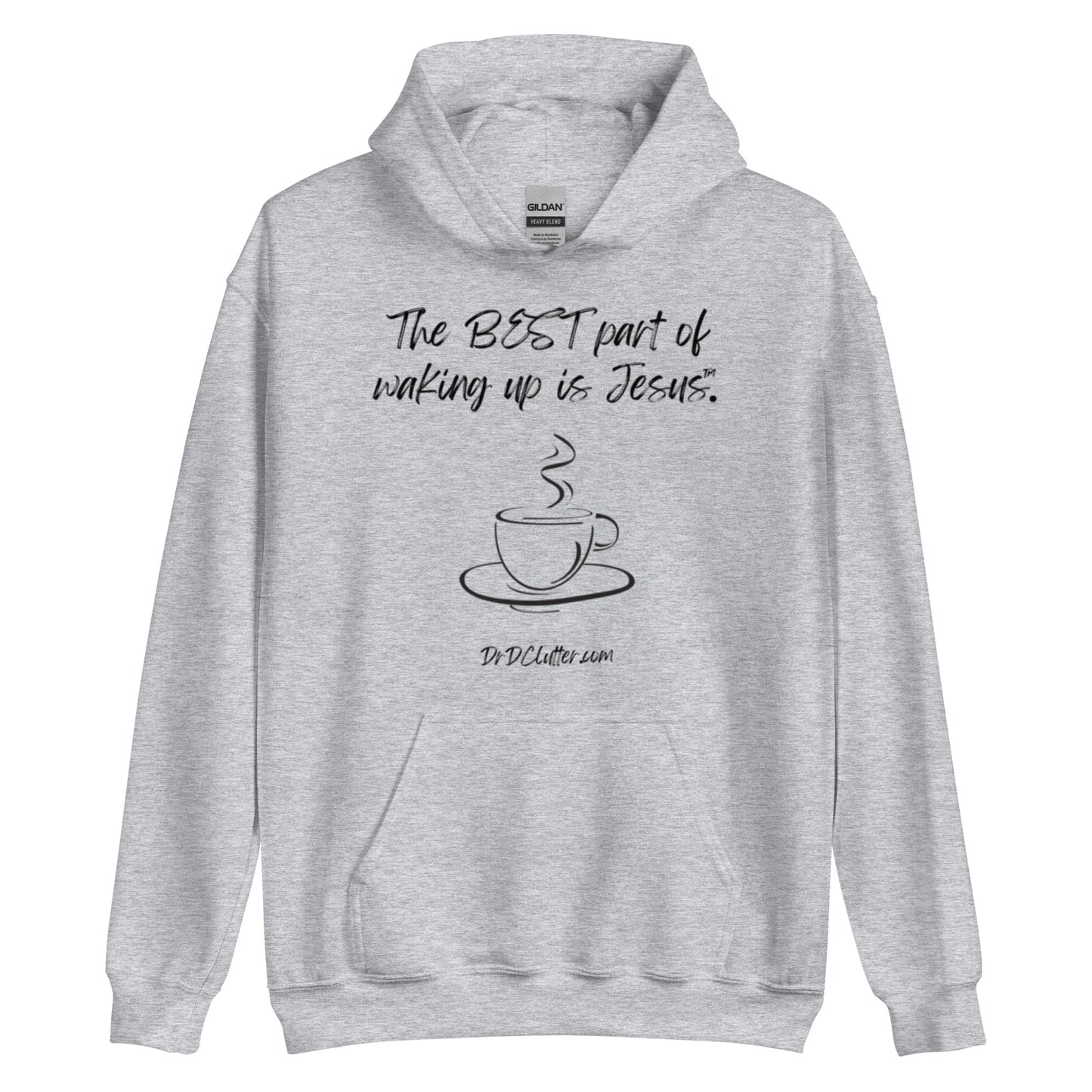 The best part of waking up is Jesus™.-Unisex Hoodie Sweatshirt