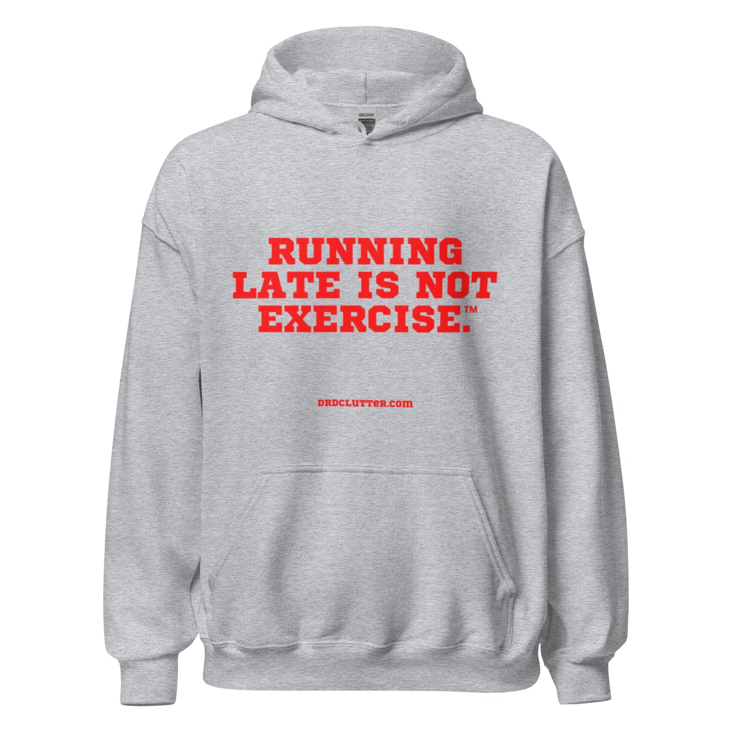 Running Late is Not Exercise™.-Unisex Hoodie Sweatshirt