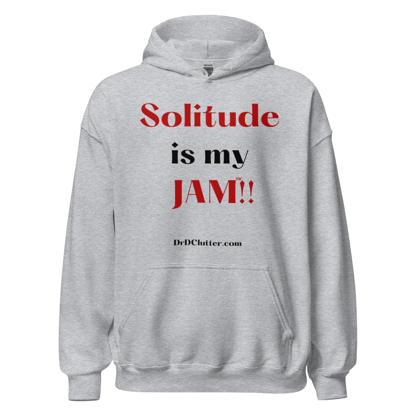 Solitude is my Jam™!!-Unisex Hoodie Sweatshirt