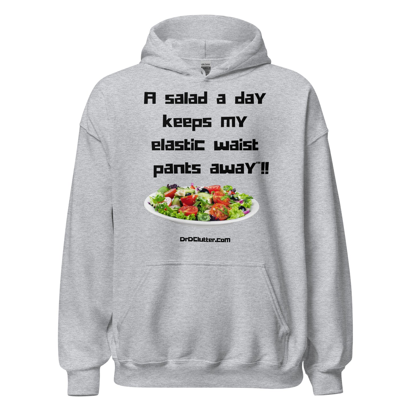 A salad a day keeps my elastic waist pants away™!!-Unisex Hoodie Sweatshirt