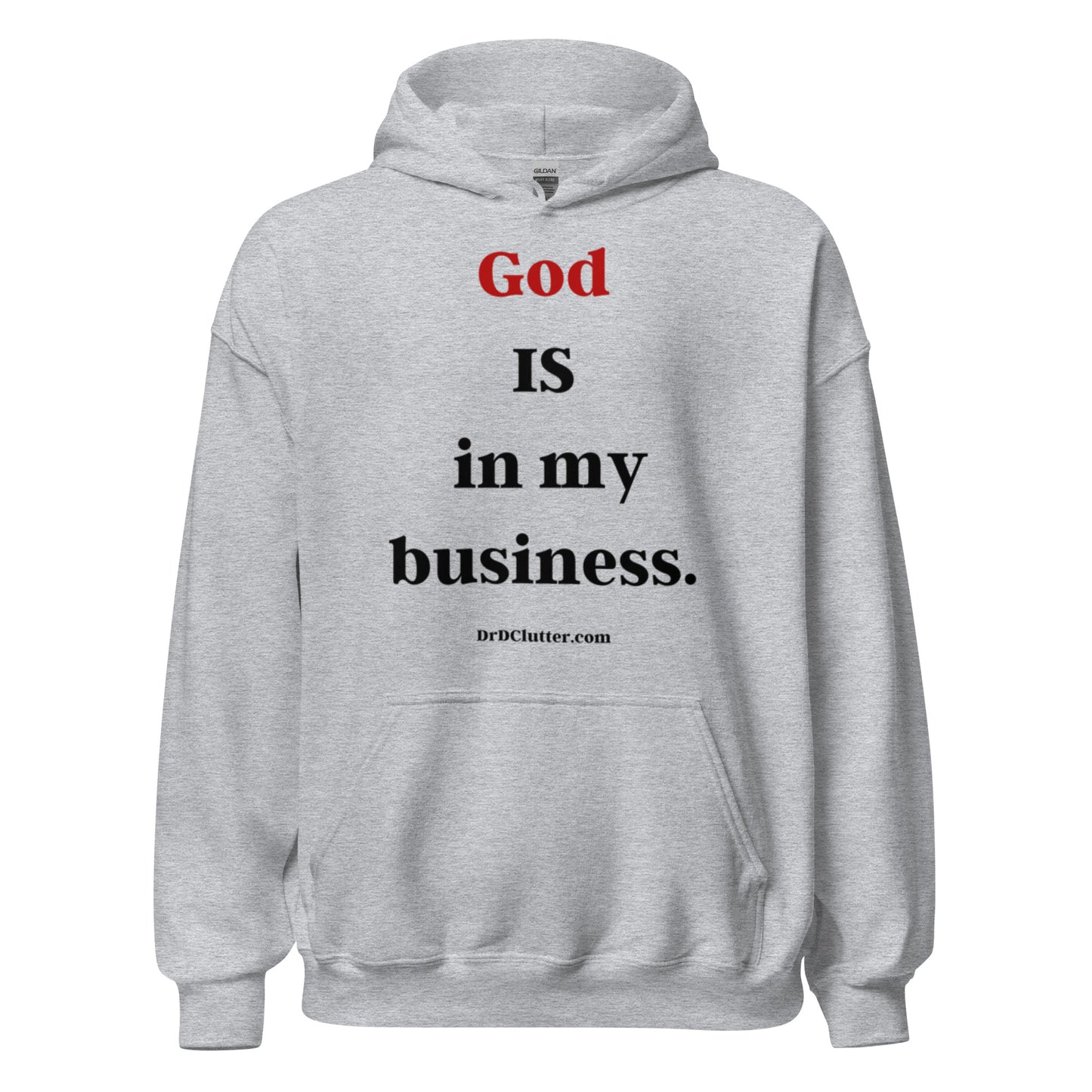 God IS in my business.-Unisex Hoodie Sweatshirt