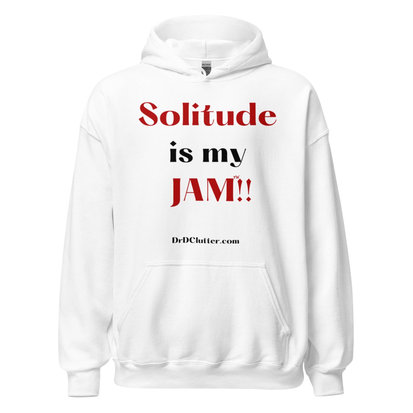 Solitude is my Jam™!!-Unisex Hoodie Sweatshirt