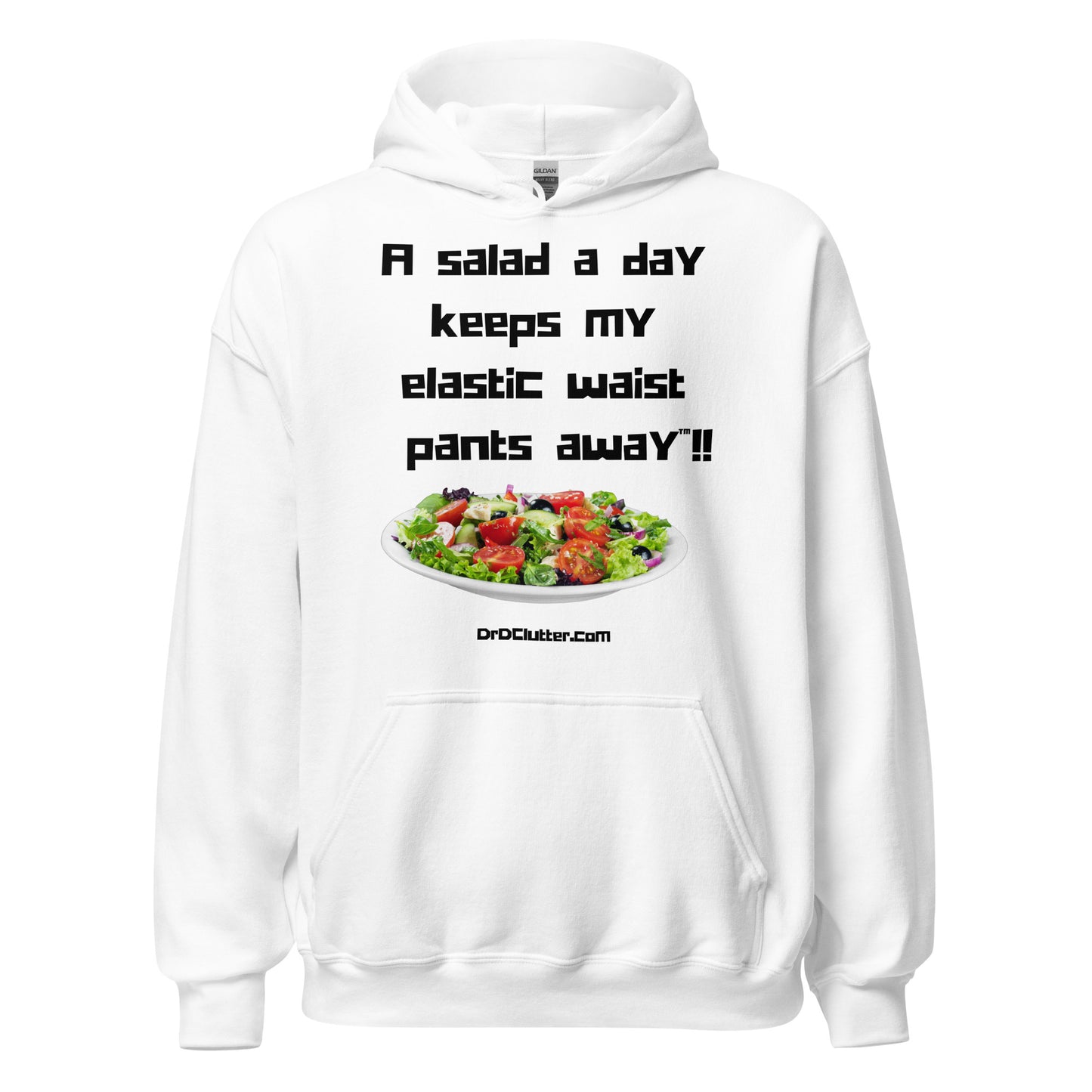 A salad a day keeps my elastic waist pants away™!!-Unisex Hoodie Sweatshirt