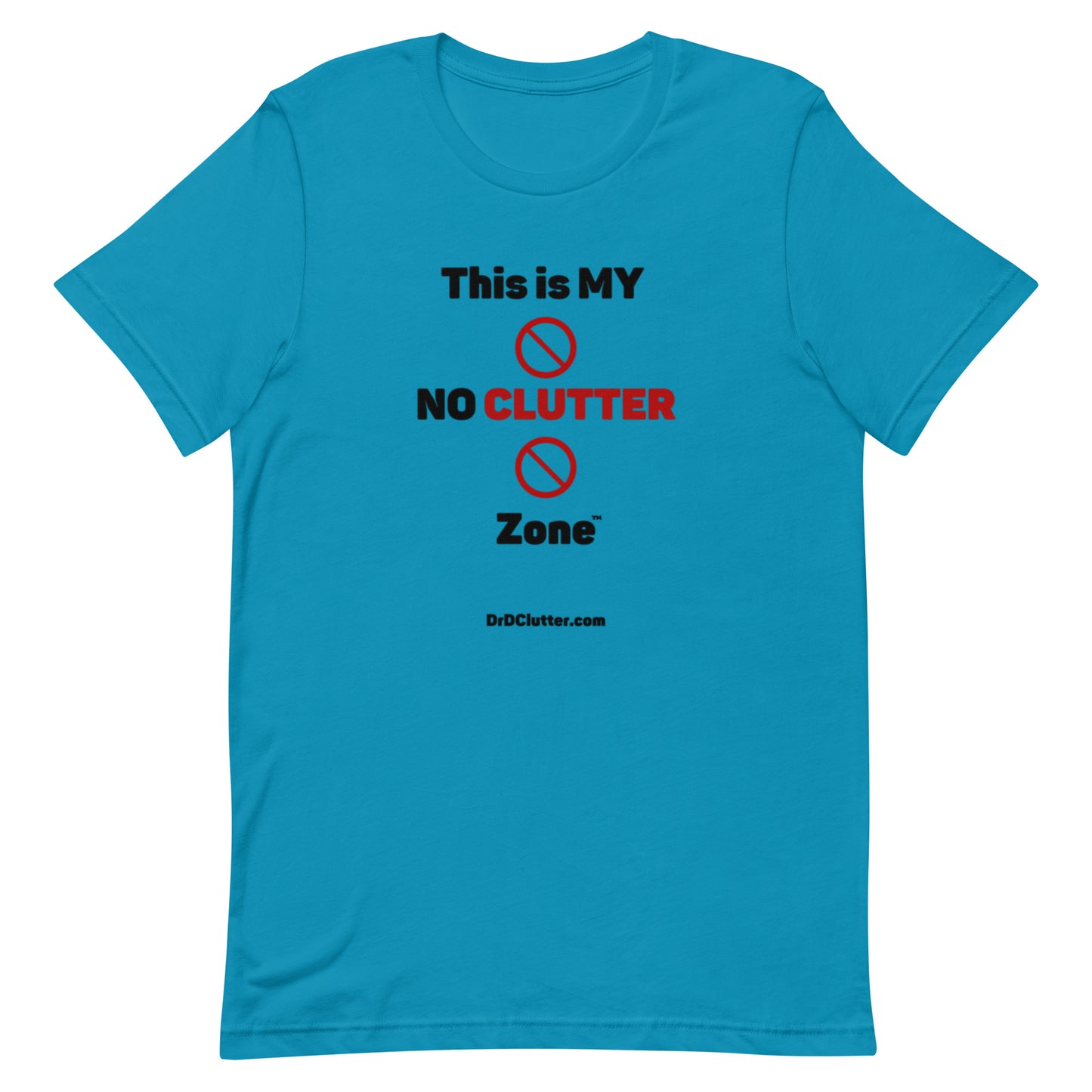 This is MY NO CLUTTER Zone™-Unisex Premium T-Shirt