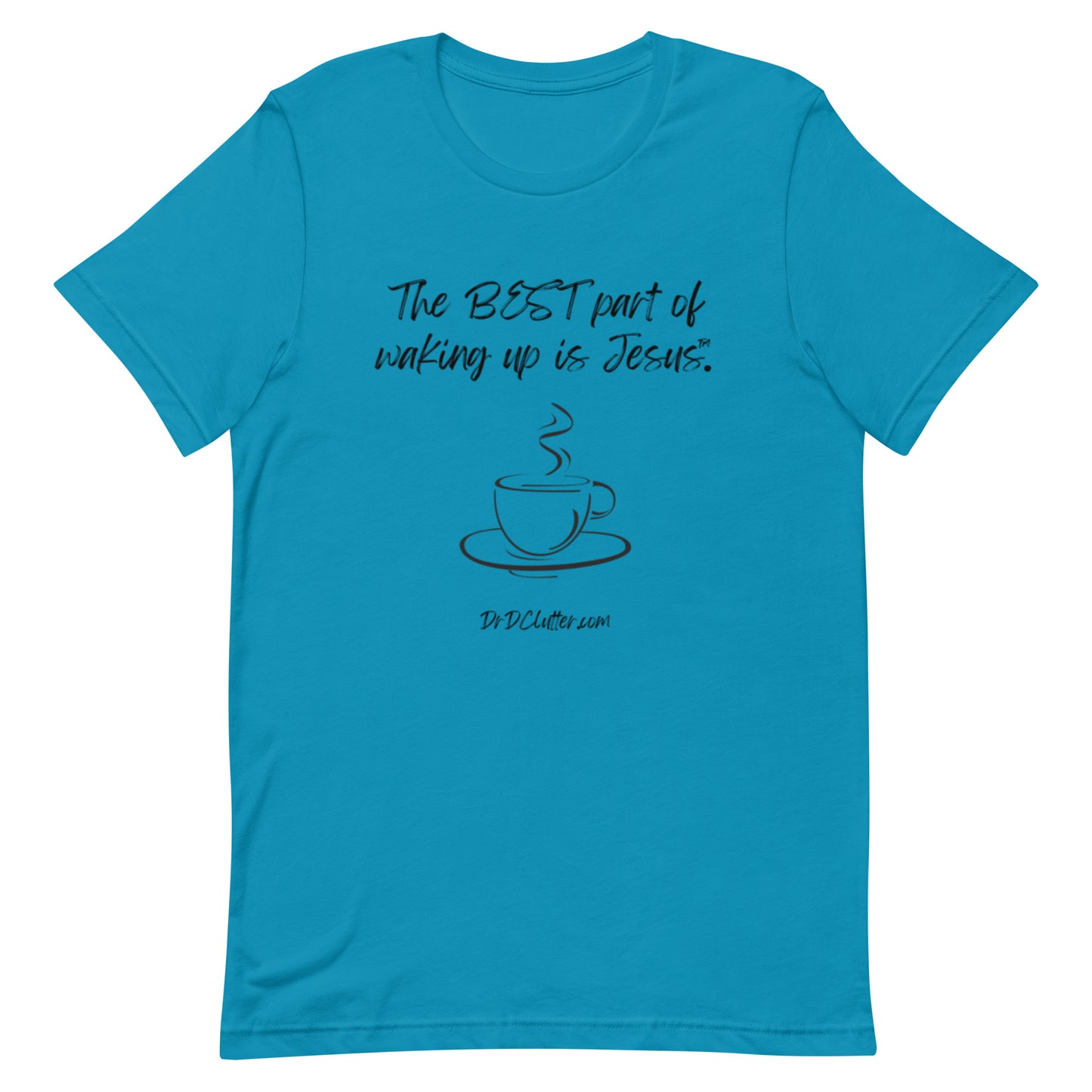 The best part of waking up is Jesus™.-Unisex Premium T-Shirt