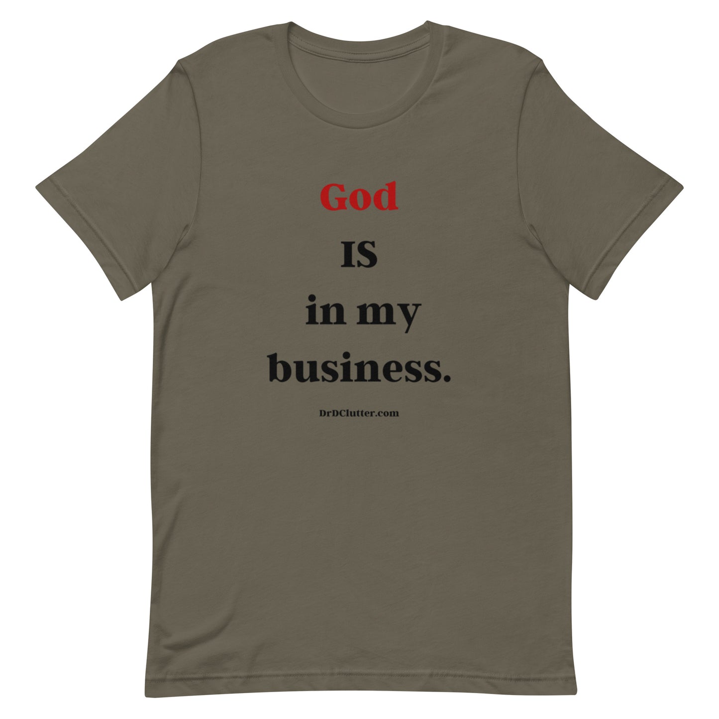 God IS in my business.-Unisex Premium T-Shirt