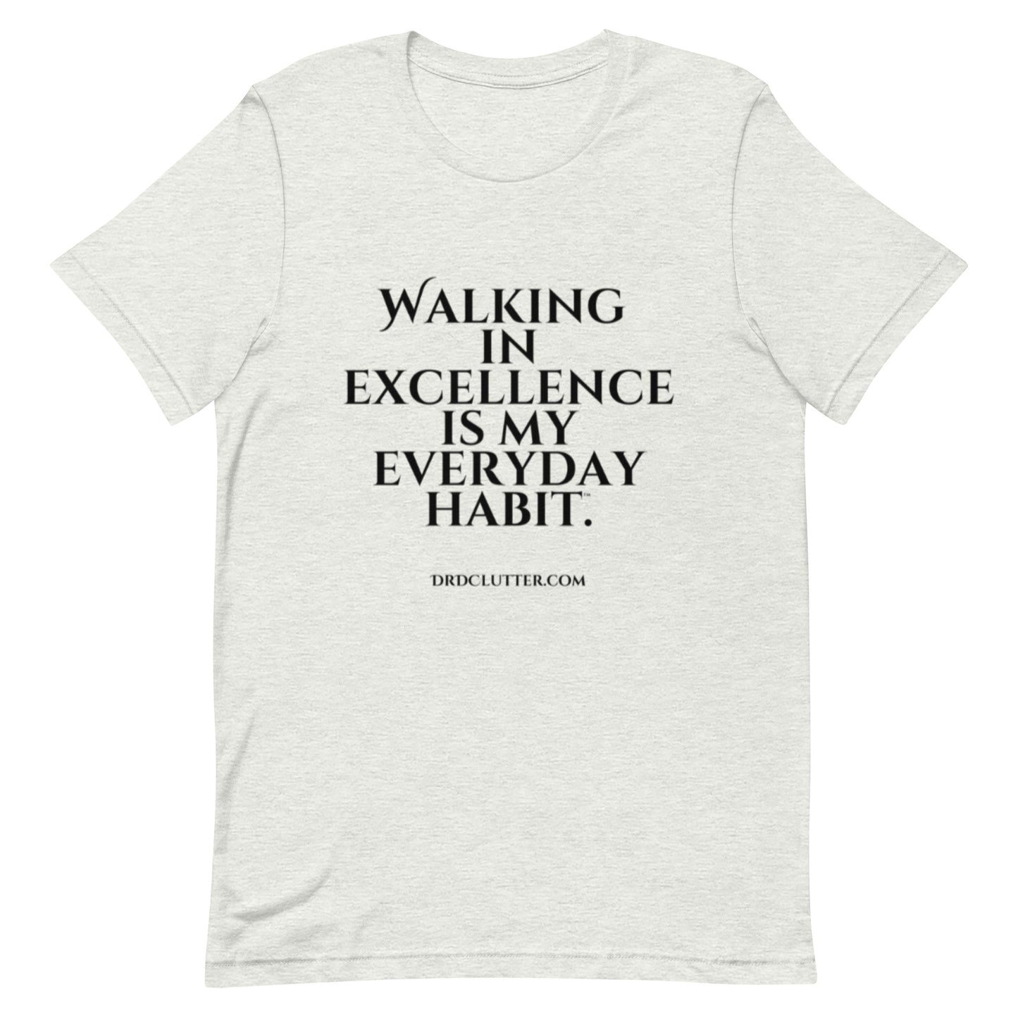 Walking in Excellence is My Everyday Habit™.-Unisex Premium T-Shirt