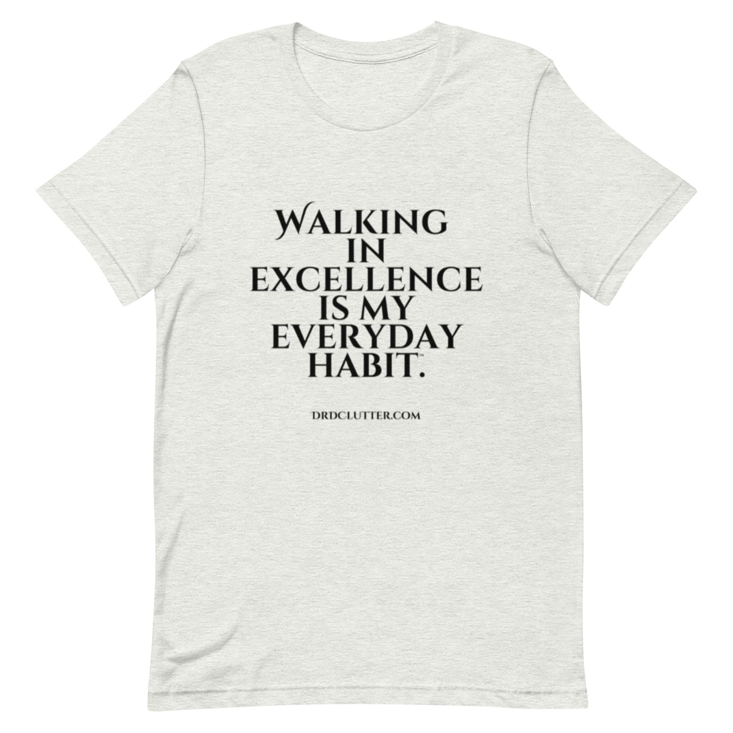Walking in Excellence is My Everyday Habit™.-Unisex Classic T-Shirt