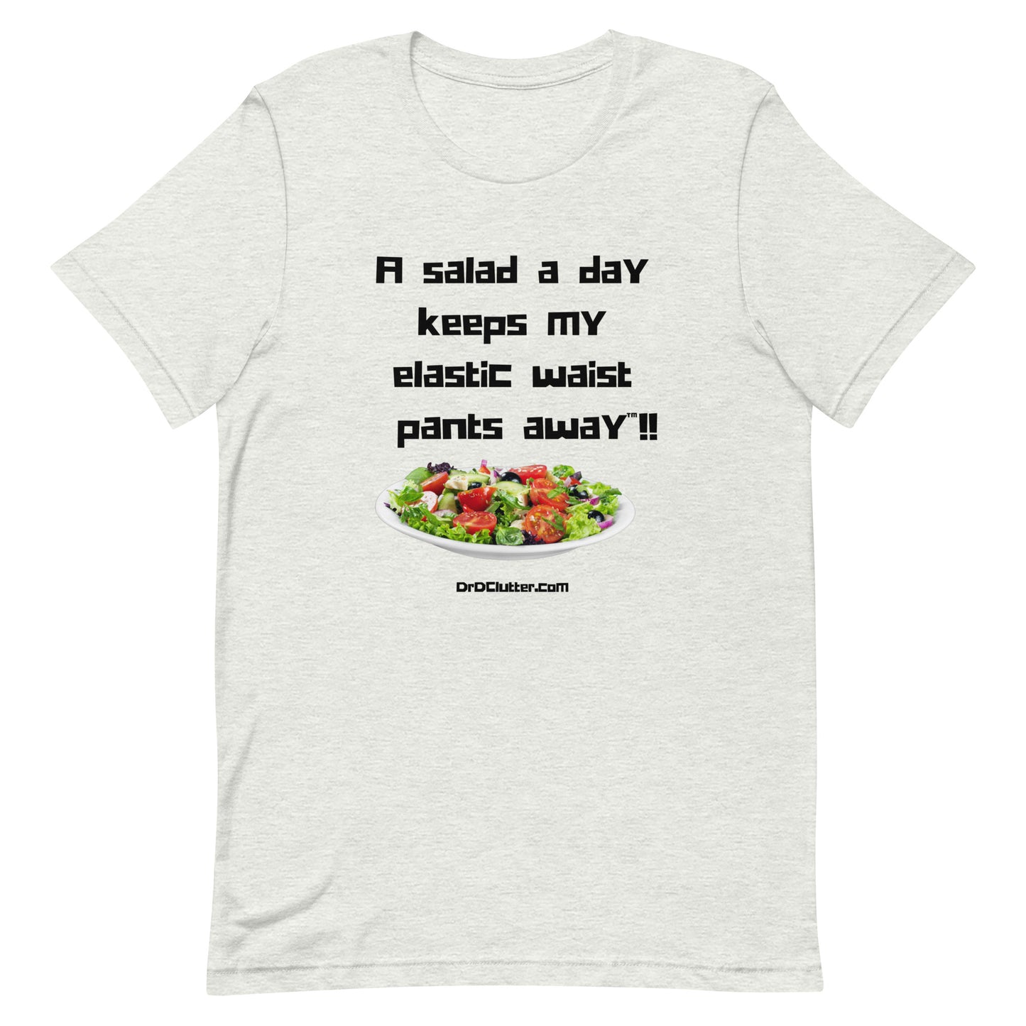 A salad a day keeps my elastic waist pants away™!!-Unisex Premium T-Shirt