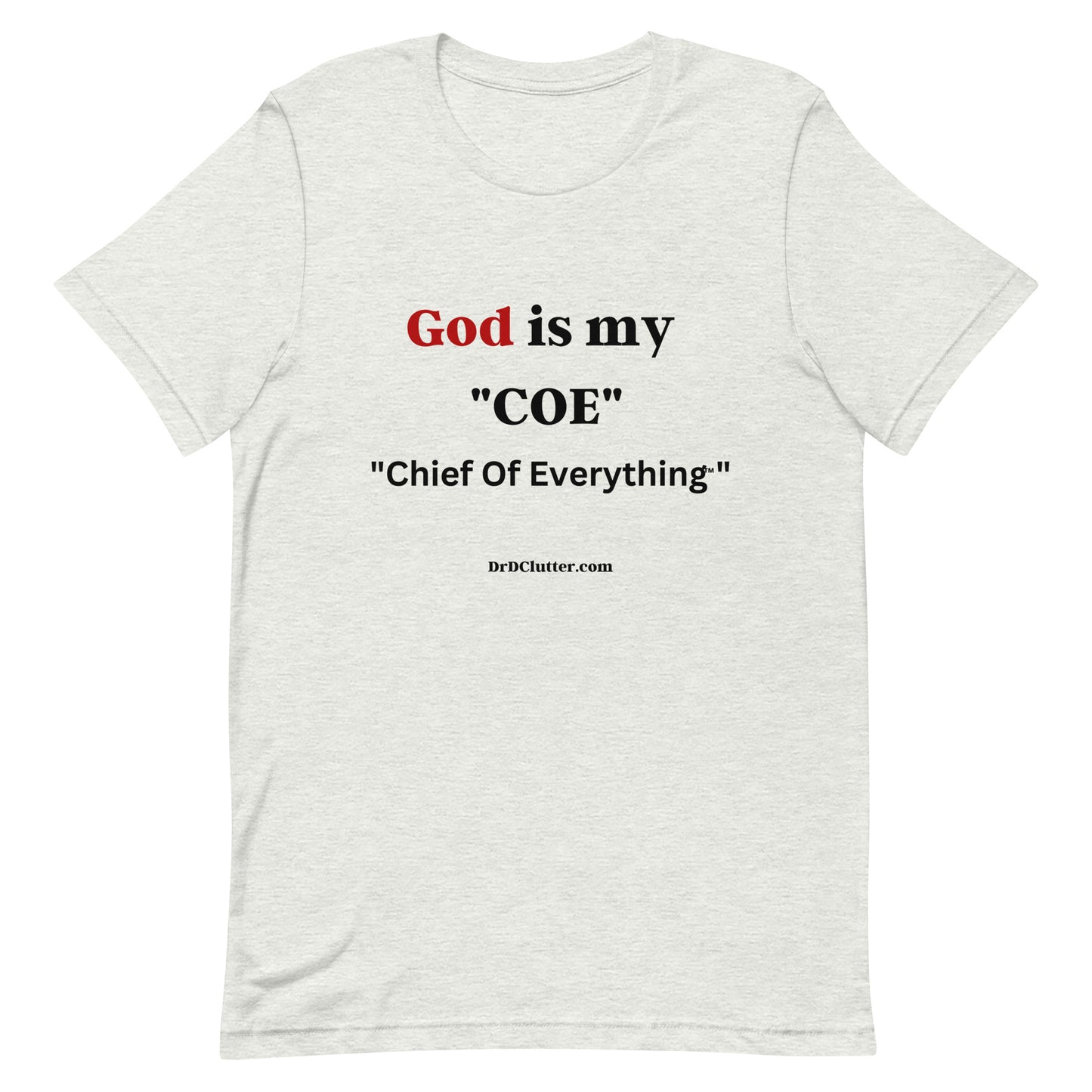 God is my "COE" "Chief Of Everything™"-Unisex Premium T-Shirt