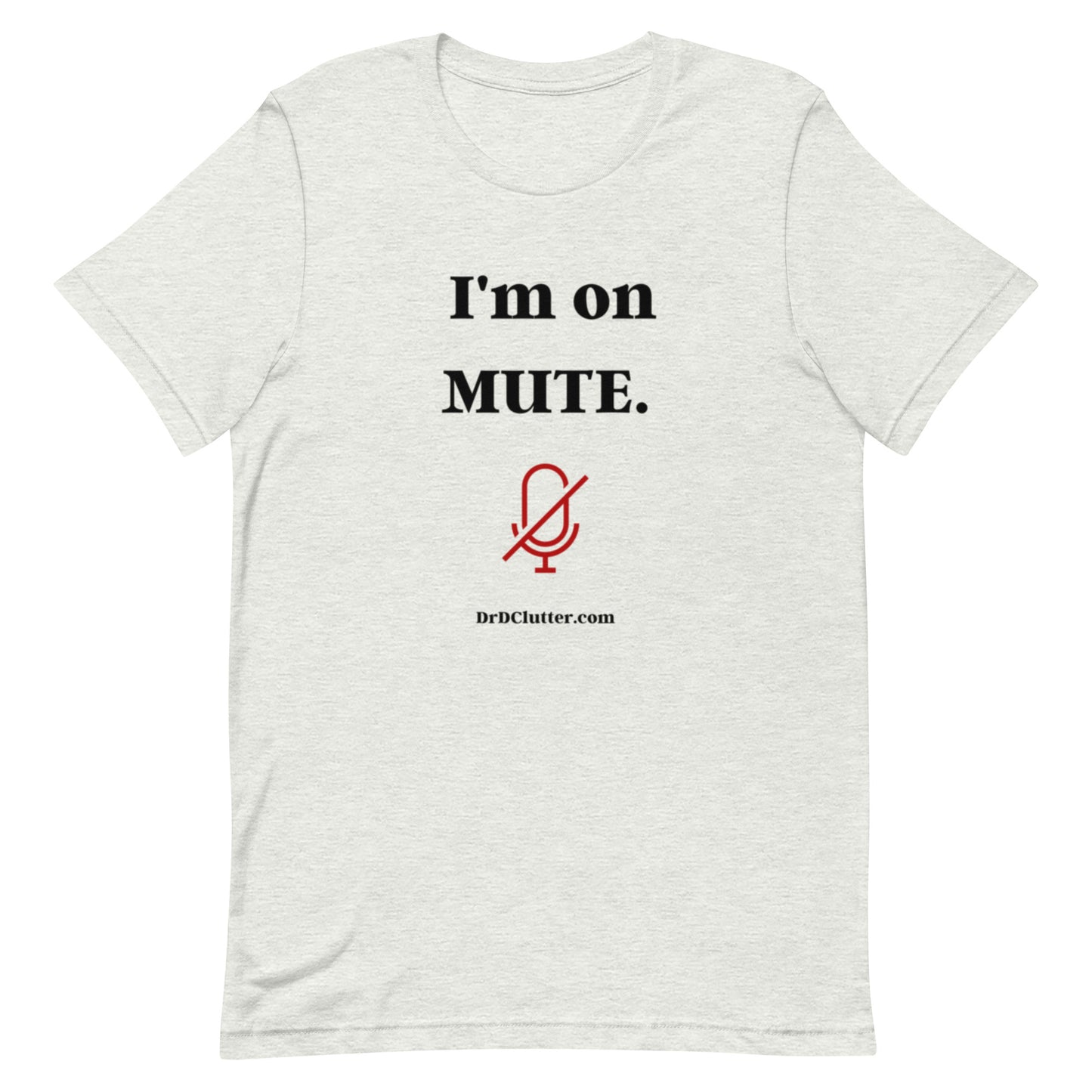 I'm on Mute-Unisex Premium T-Shirt