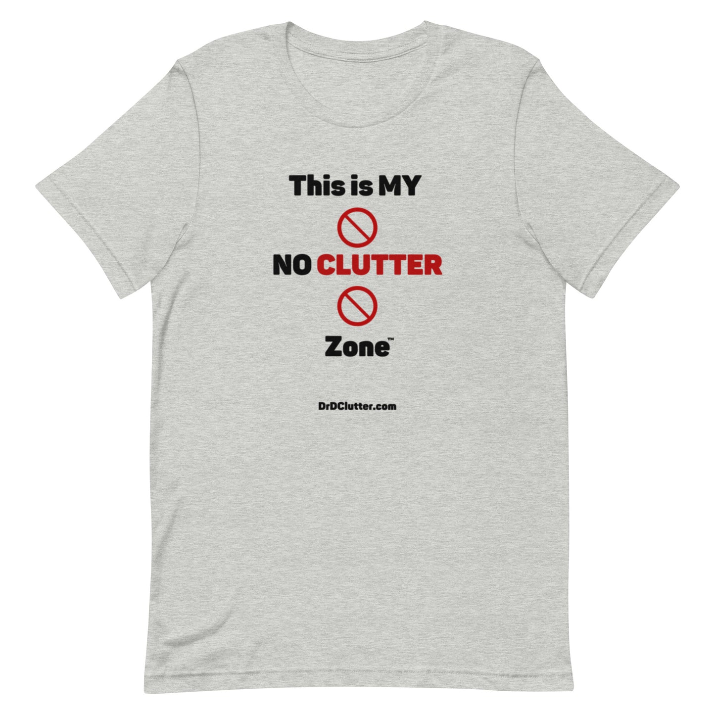 This is MY NO CLUTTER Zone™-Unisex Premium T-Shirt