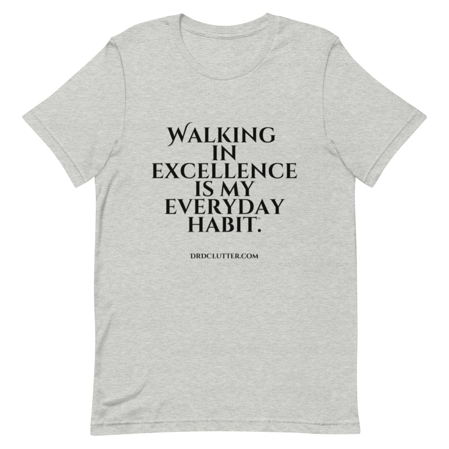 Walking in Excellence is My Everyday Habit™.-Unisex Premium T-Shirt